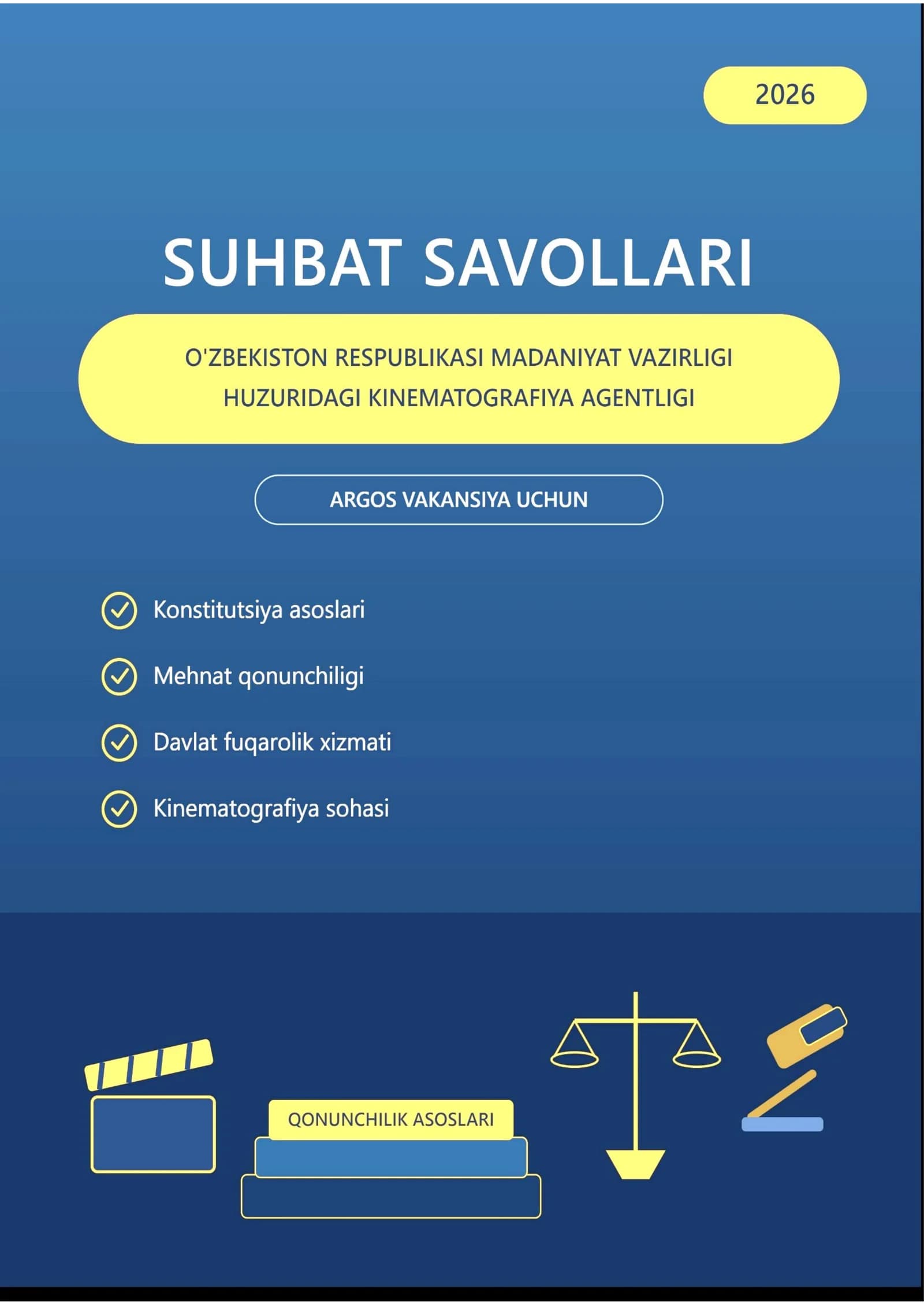 "ARGOS" suhbat savollari 2026 — O'zbekiston Respublikasi Madaniyat vazirligi huzuridagi Kinematografiya agentligi (101 savol-javob)