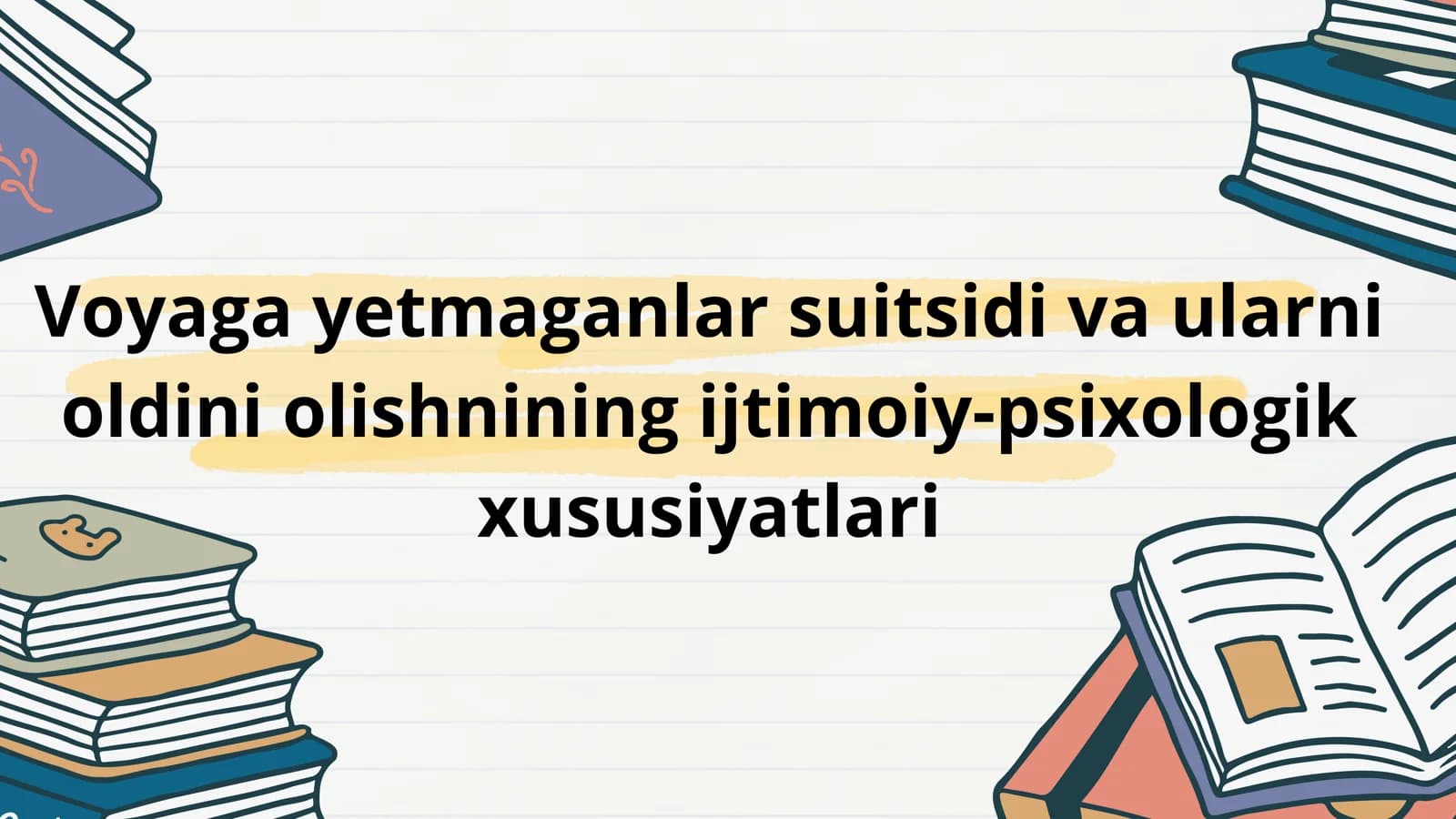 Voyaga yetmaganlar suitsidi va ularni oldini olishnining ijtimoiy-psixologik xususiyatlari