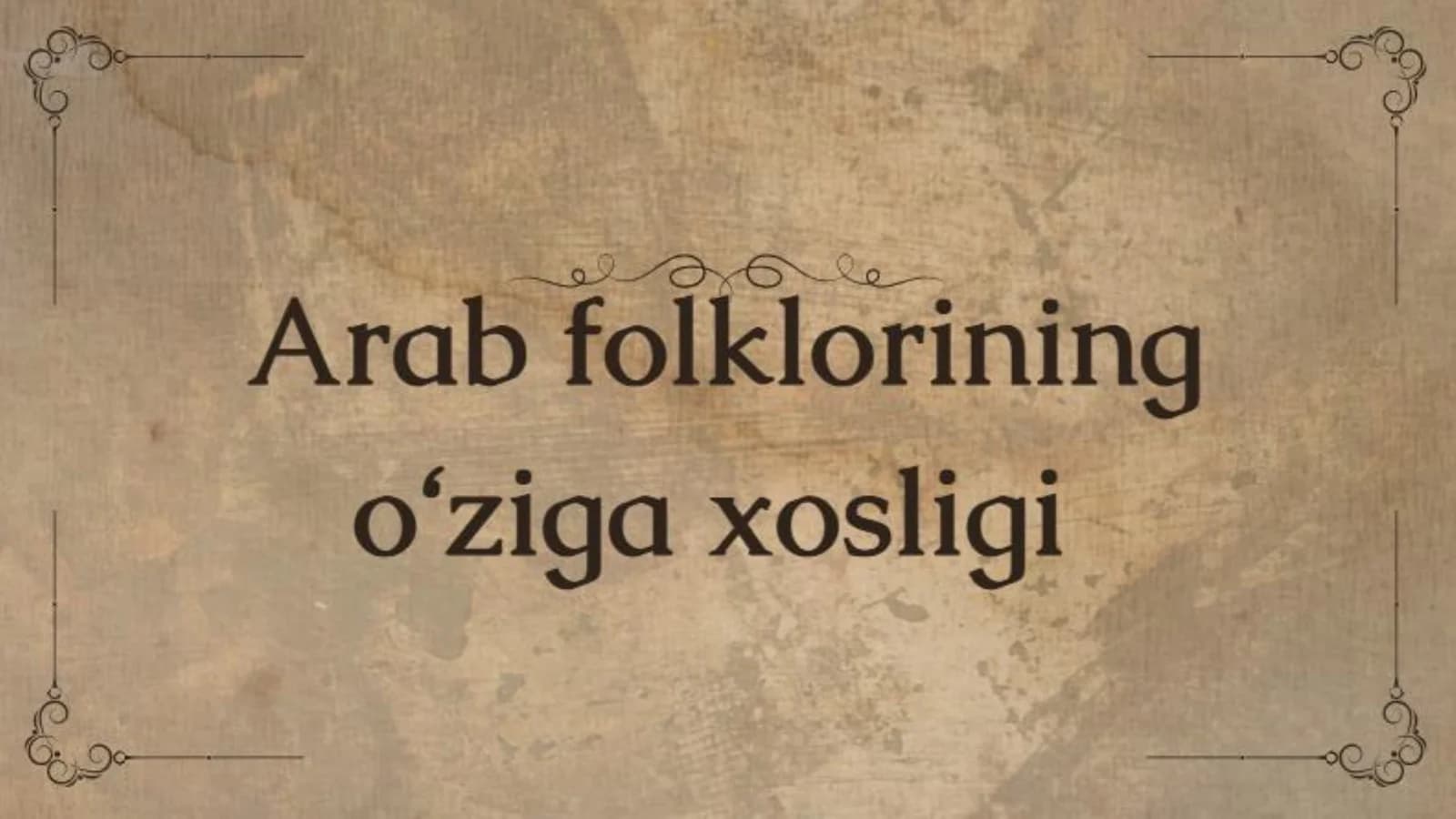 Arab folklorining o‘ziga xos xususiyatlari