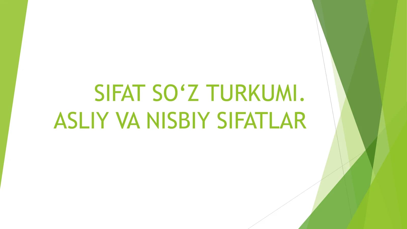 SIFAT SO‘Z TURKUMI. ASLIY VA NISBIY SIFATLAR Sarvarbek Sa’dullayev