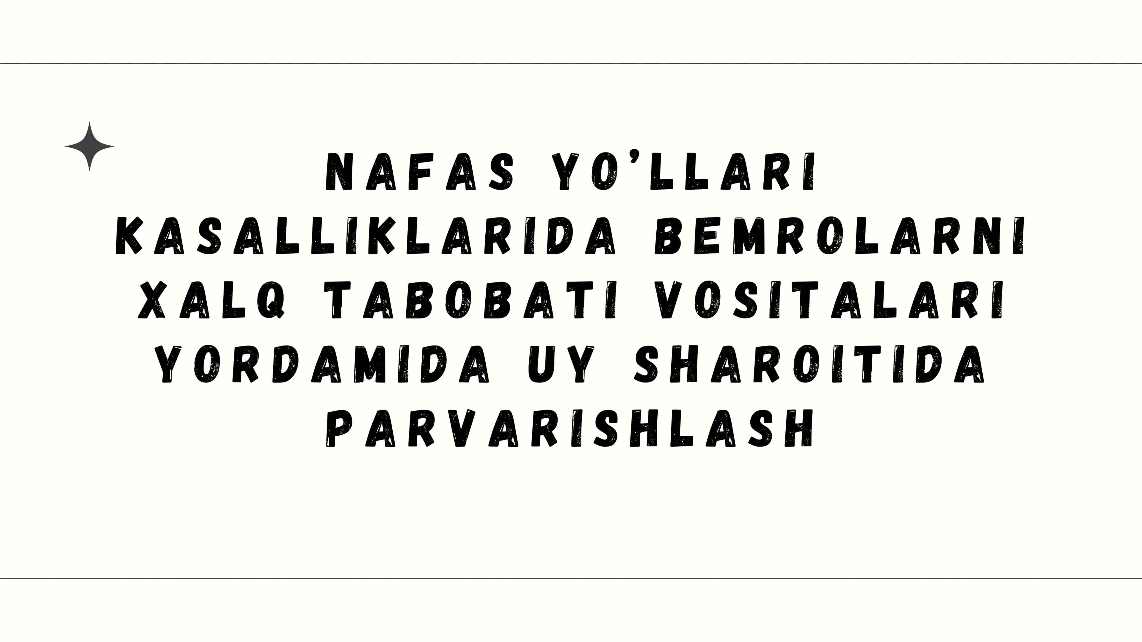 NAFAS YO’LLARI KASALLIKLARIDA XALQ VOSITALARINI QO’LLASH ASOSLARI