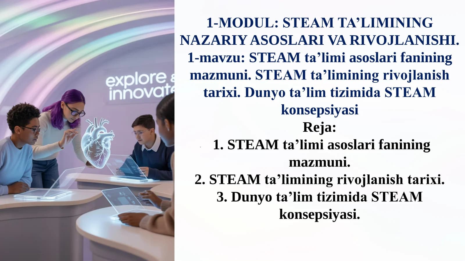 STEAM ta’limi asoslari fanining mazmuni. STEAM ta’limining rivojlanish tarixi. Dunyo ta’lim tizimida STEAM konsepsiyasi