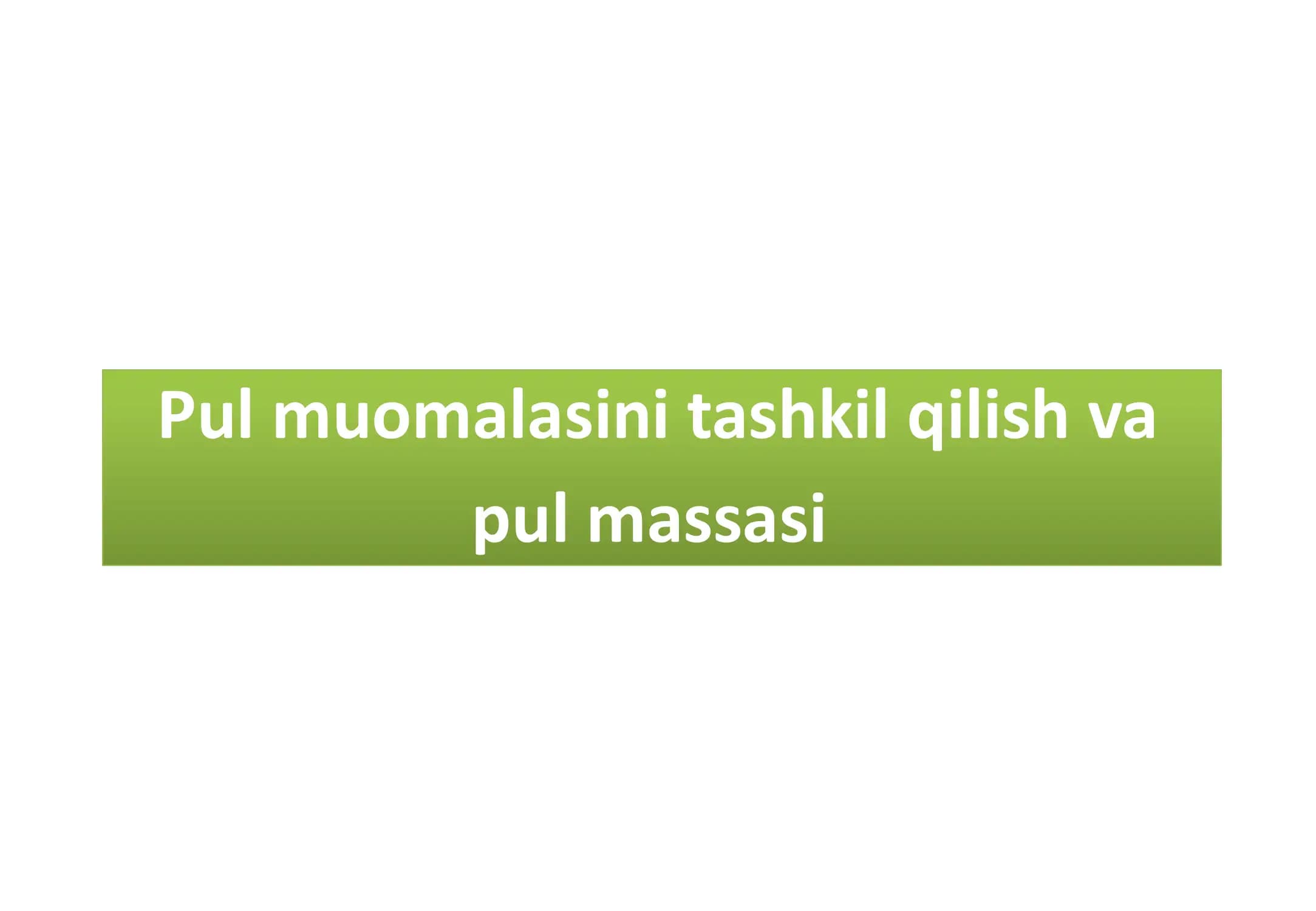 Pul muomalasini tashkil qilish va pul massasi