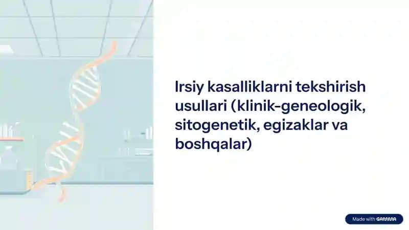 Irsiy kasalliklarni tekshirish usullari (klinik-geneologik, sitogenetik, egizaklar va boshqalar)