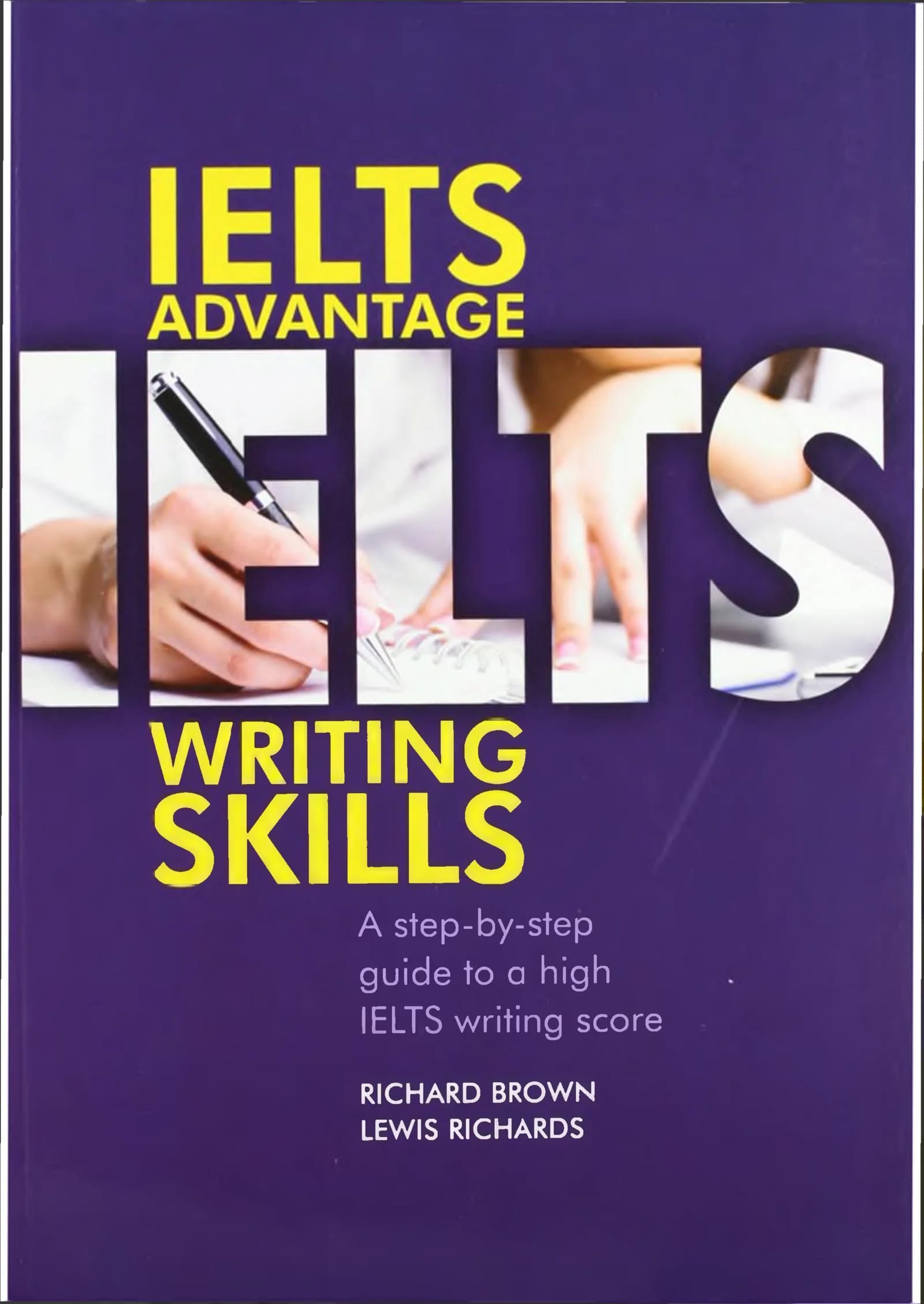 WRITING SKILLS A step-by-step guide to a high IELTS writing score