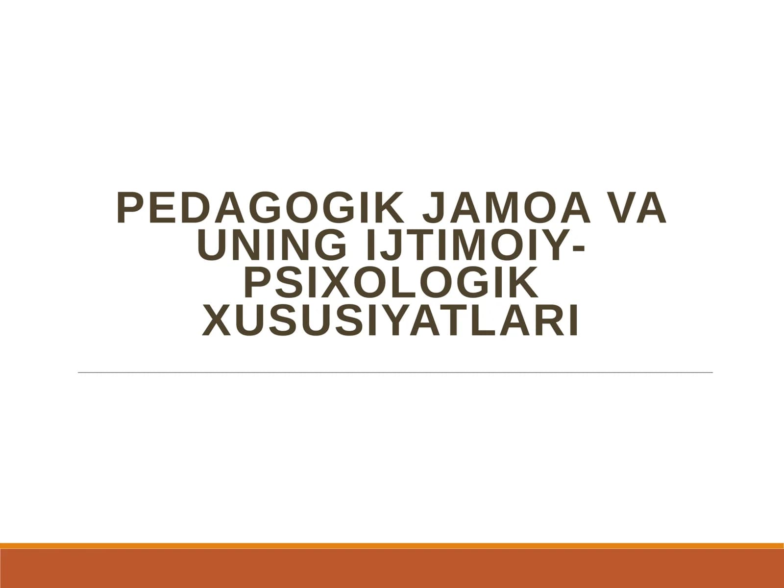 PEDAGOGIK JAMOA VA UNING IJTIMOIY-PSIXOLOGIK XUSUSIYATLARI