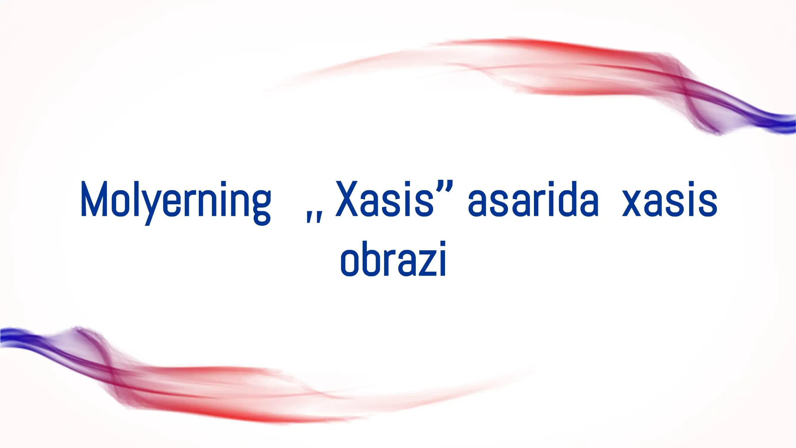 Molyerning  ,, Xasis ʼʼasarida  xasis obrazi