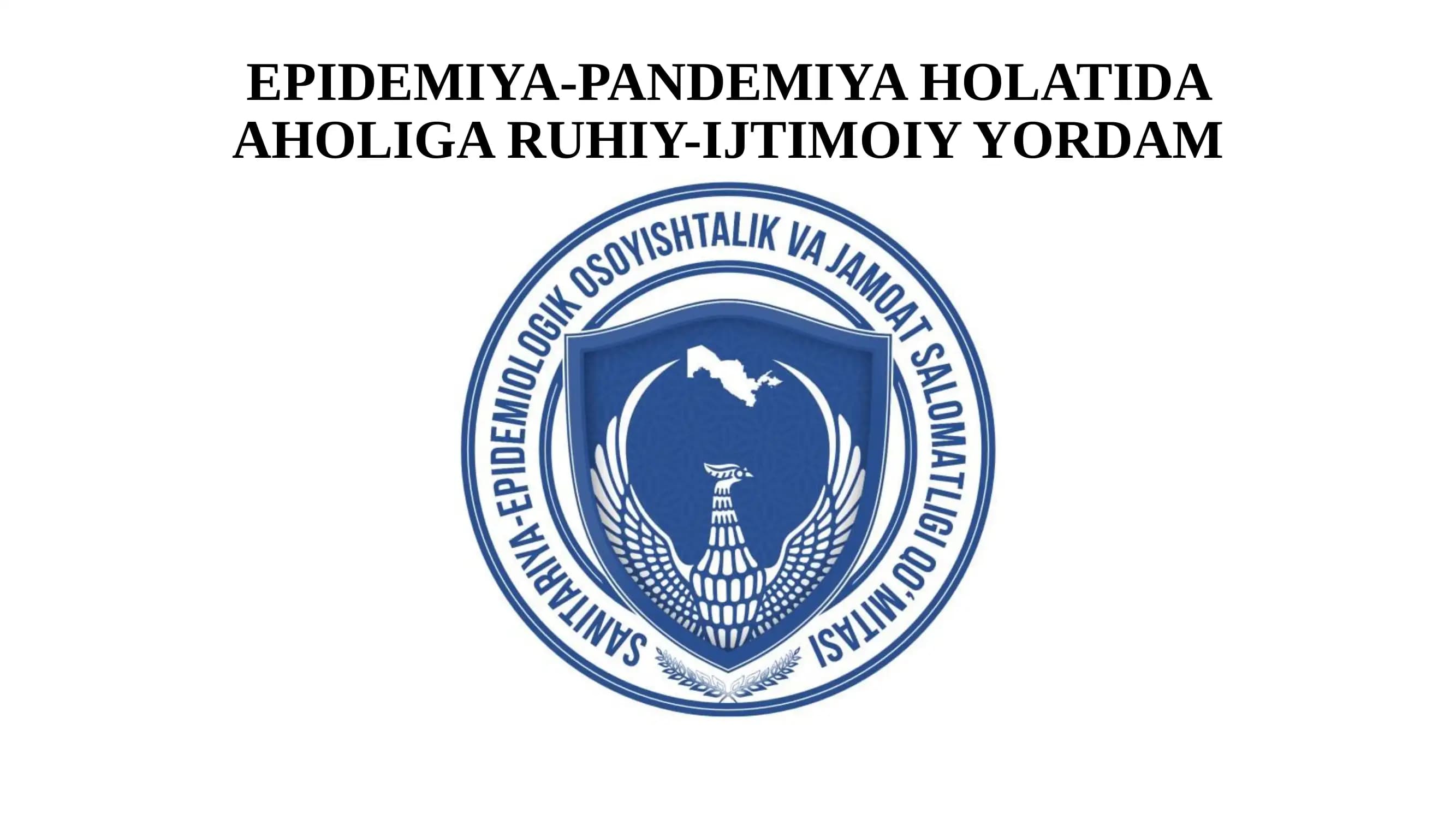 EPIDEMIYA PANDEMIYA HOLATIDA AHOLIGA RUHIY IJTIMOIY YORDAM