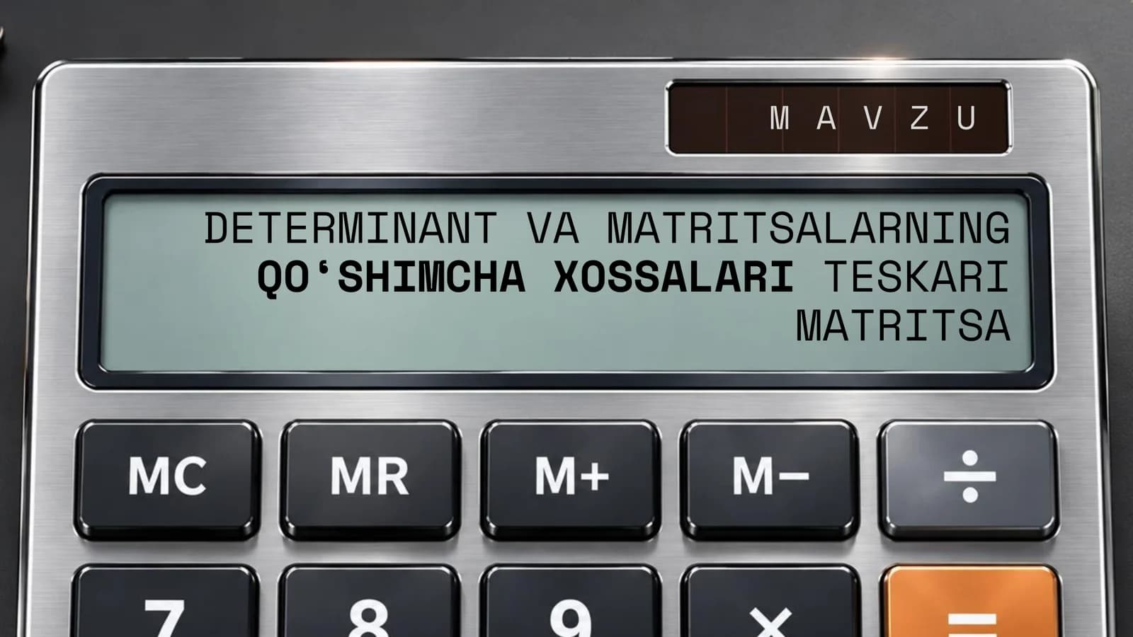 Determinant va matritsalarning qo'shimcha xossalari. Teskari matritsa