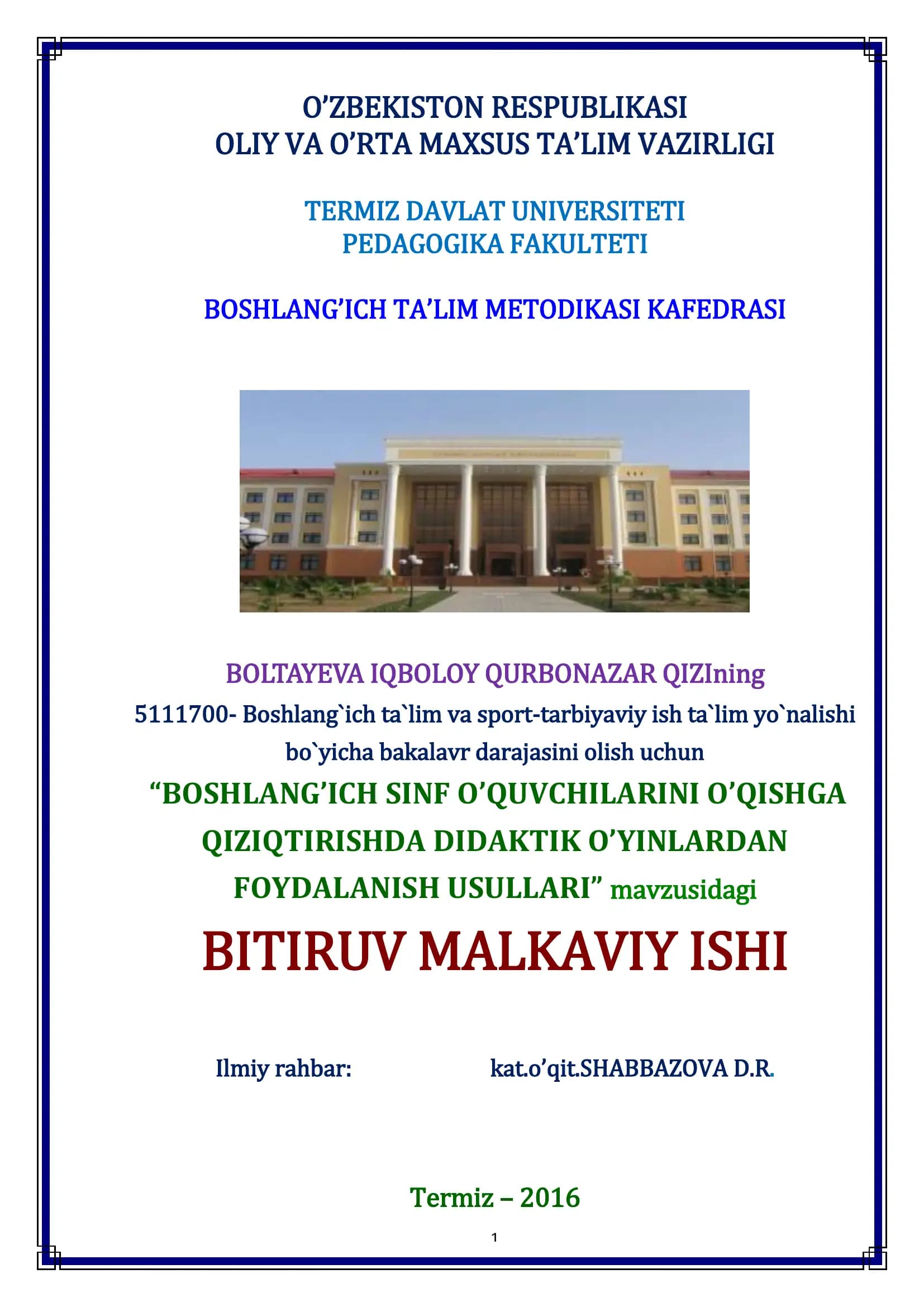 BOSHLANG’ICH SINF O’QUVCHILARINI O’QISHGA QIZIQTIRISHDA DIDAKTIK O’YINLARDAN Foydalanish Usullari mavzusidagi Bitiruv Malkaviy Ishi