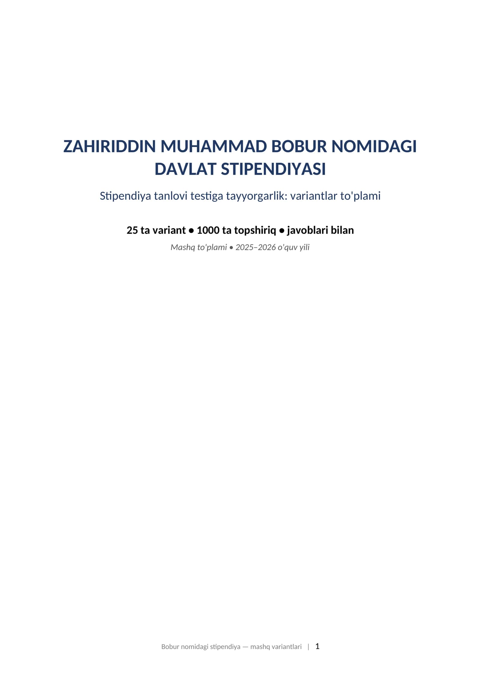 ZAHIRIDDIN MUHAMMAD BOBUR NOMIDAGI DAVLAT STIPENDIYASI Stipendiya tanlovi testiga tayyorgarlik: variantlar to'plami