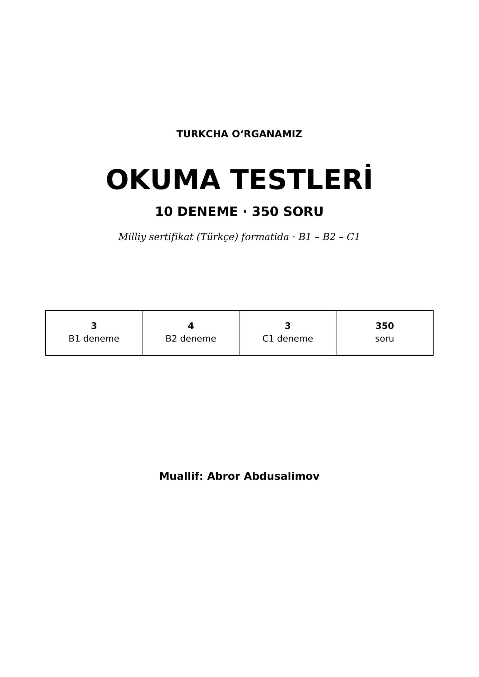 Turk tili Okuma testlari B1-B2-C1: 10 ta deneme, 350 savol (Milliy sertifikat formati, javoblar bilan)