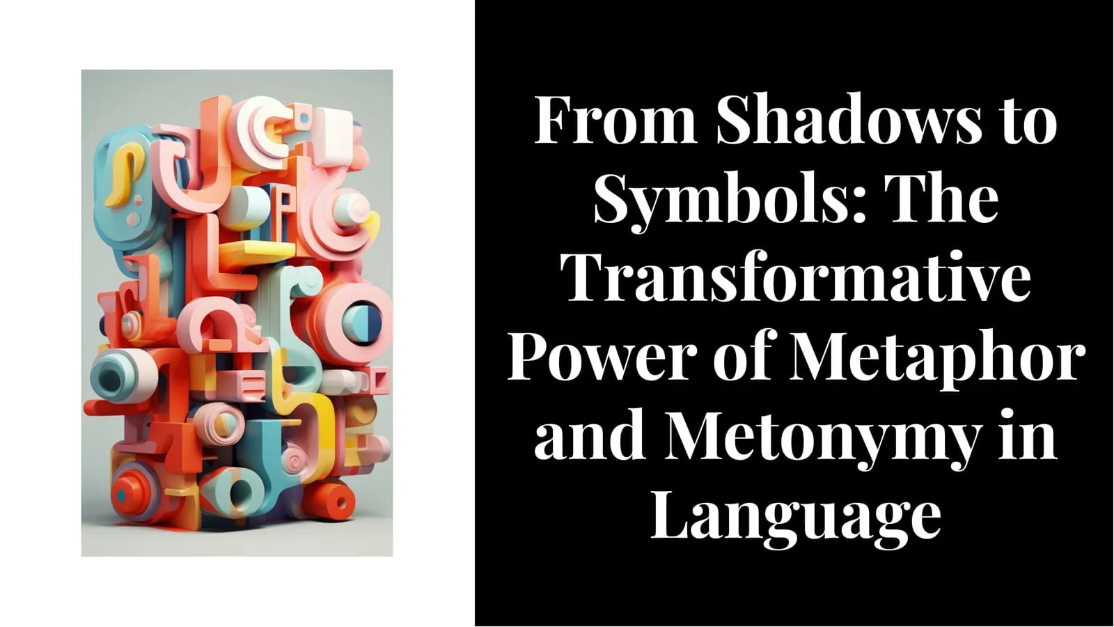 The Transformative Power of Metaphor and Metonymy in Language