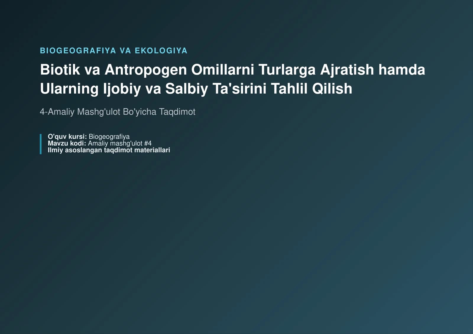 biotik va antropogen omillarni turlarga ajratish. ularning ijobiy va salbiy tasirini tahlil qilish