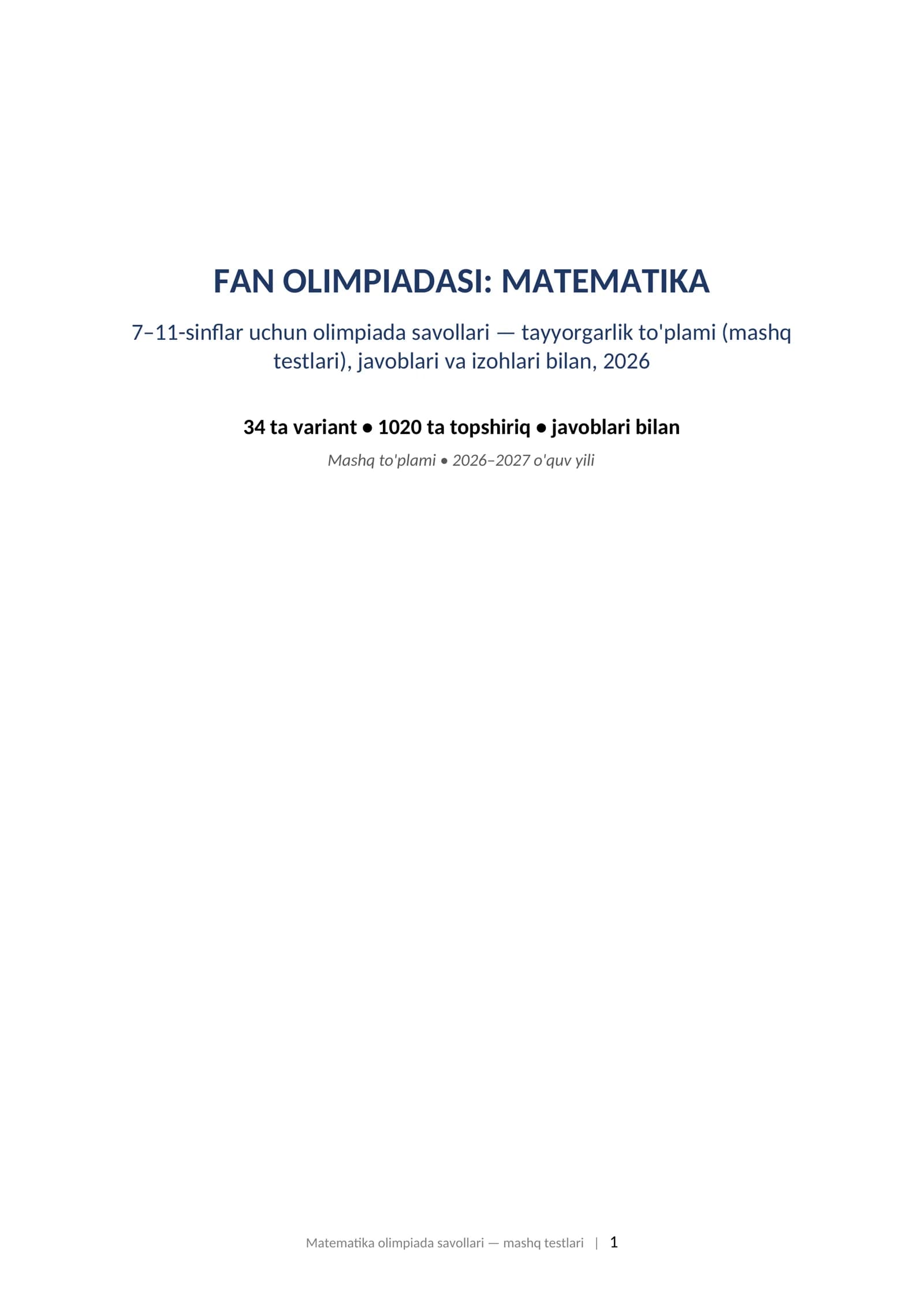 Olimpiada savollari 2026 matematika 7-11-sinf javoblari bilan tayyorgarlik toplami.  FAN OLIMPIADASI: MATEMATIKA 7–11-sinflar uchun olimpiada savollari — tayyorgarlik to'plami (mashq testlari), javoblari va izohlari bilan, 2026