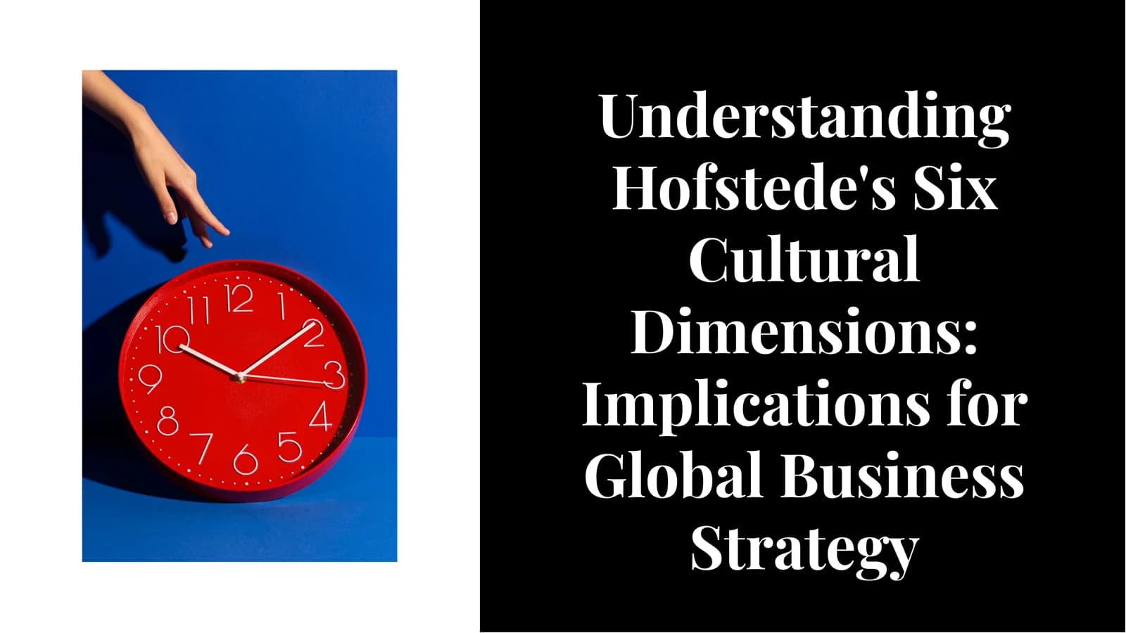 Understanding Hofstede's Six Cultural Dimensions: Implications for Global Business Strategy