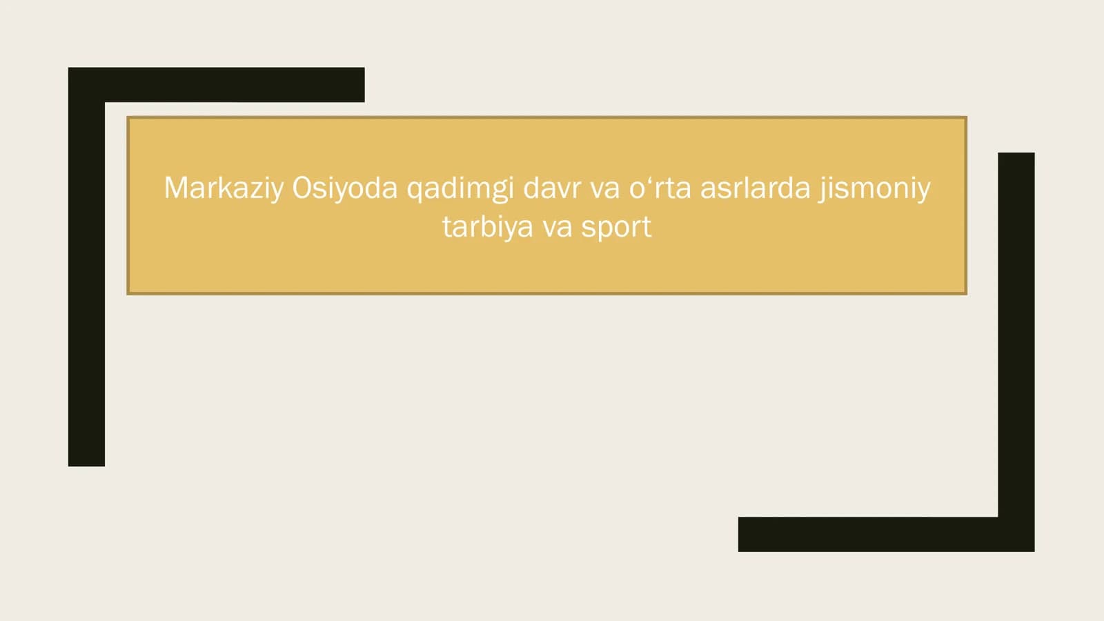 Markaziy Osiyoda qadimgi davr va o‘rta asrlarda jismoniy tarbiya va sport