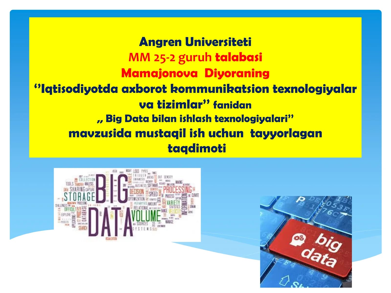 Iqtisodiyotda axborot kommunikatsion texnologiyalar va tizimlar fanidan,, Big Data bilan ishlash texnologiyalari