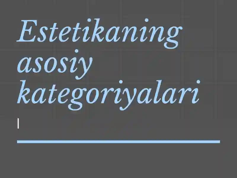 ESTETIKANING ASOSIY KATEGORIYALARI