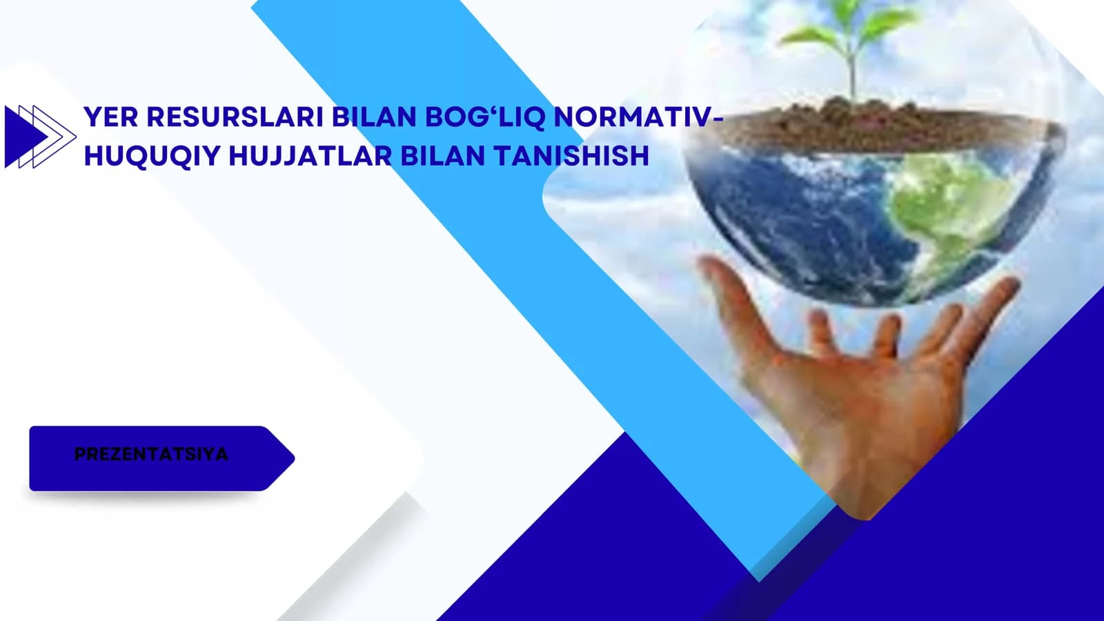 YER RESURSLARI BILAN BOG'LIQ NORMATIV ­HUQUQIY HUJJATLAR BILAN TANISHISH