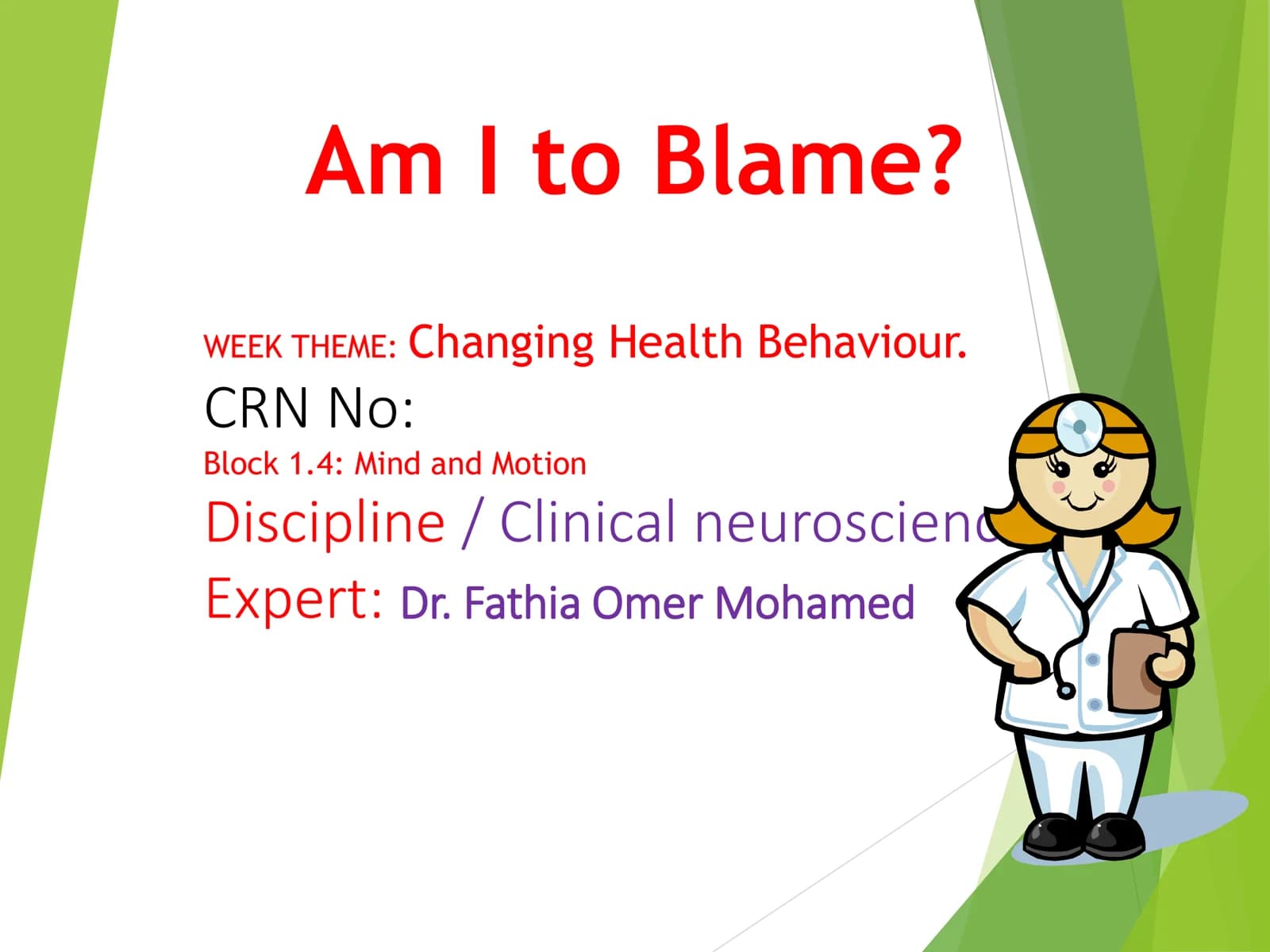 Am I to Blame?