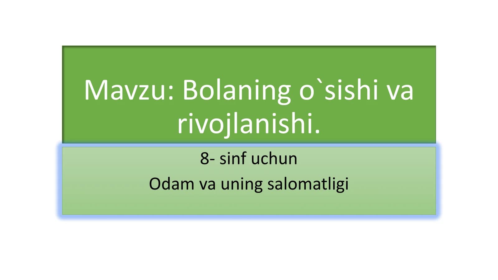 8-Sinf Biologiya: “Bolaning O‘sishi va Rivojlanishi” Taqdimot