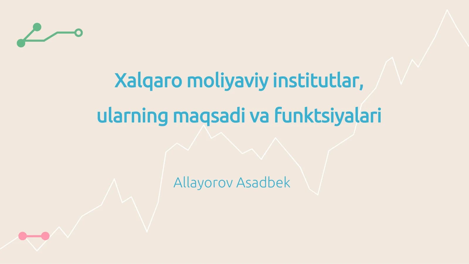 Xalqaro moliyaviy institutlar, ularning maqsadi va funktsiyalari