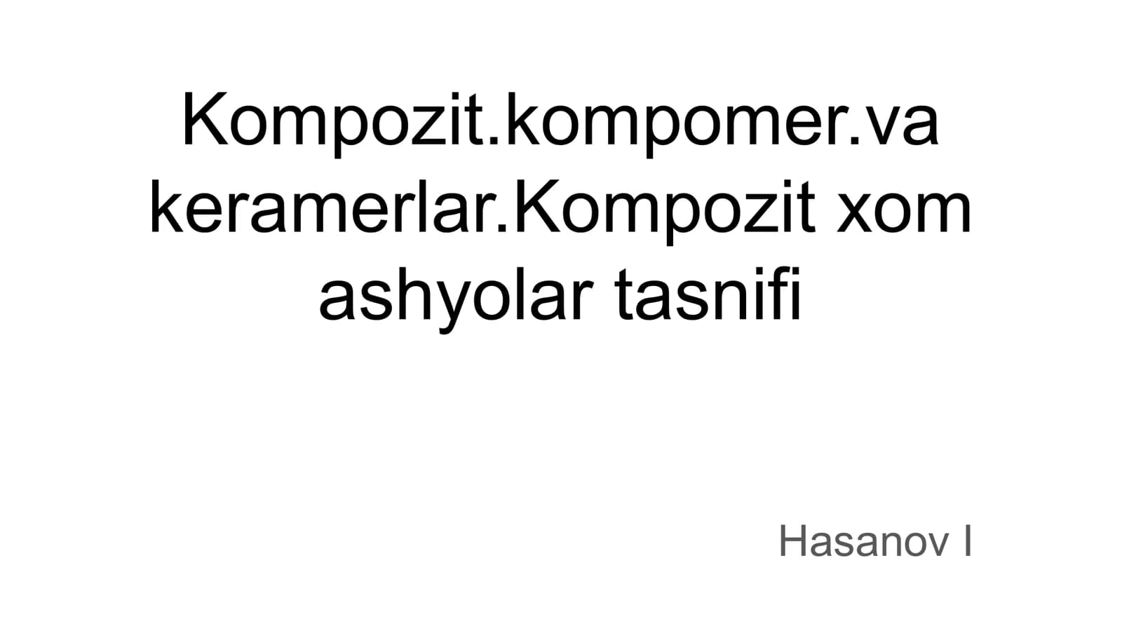 Kompozit.kompomer va keramerlar. Kompozit xom ashyolar tasnifi