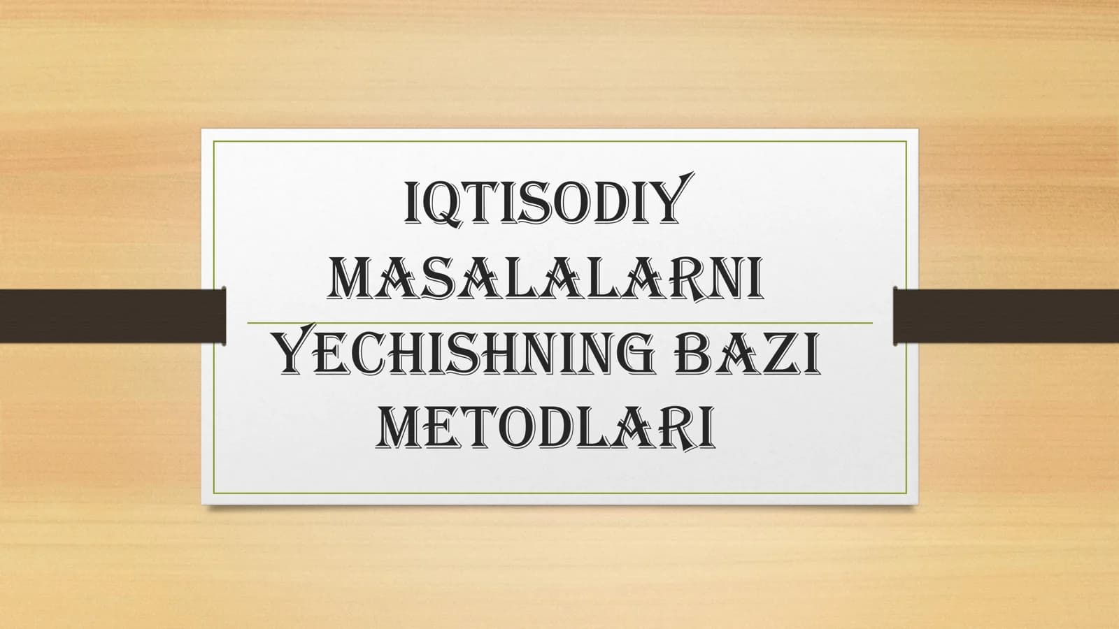 Iqtisodiy masalalarni yechishning bazi metodlari