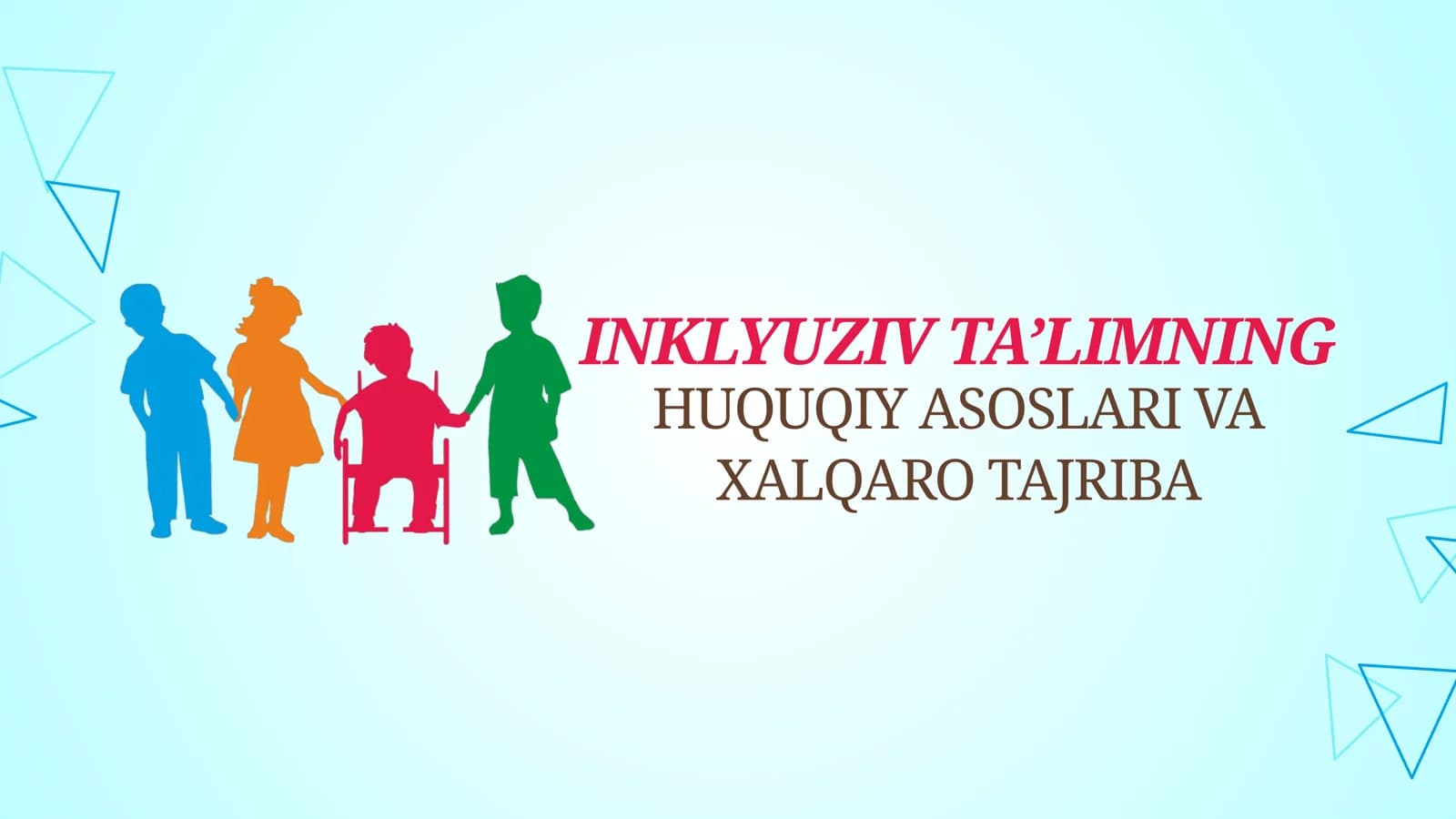 Inklyuziv ta’limning huquqiy asoslari va xalqaro tajriba