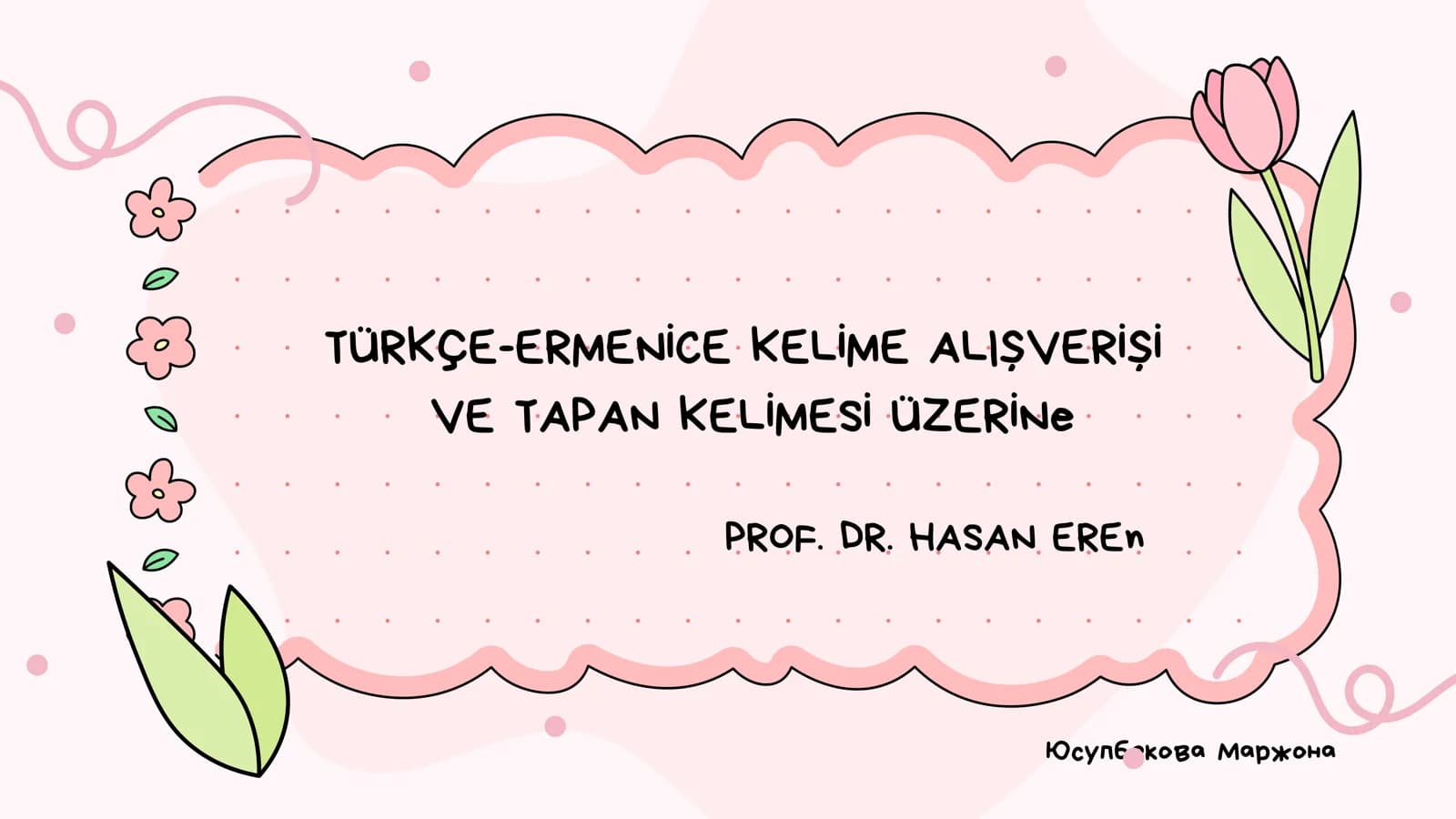 TÜRKÇE-ERMENİCE KELİME ALIŞVERİŞİ VE TAPAN KELİMESİ ÜZERİNe