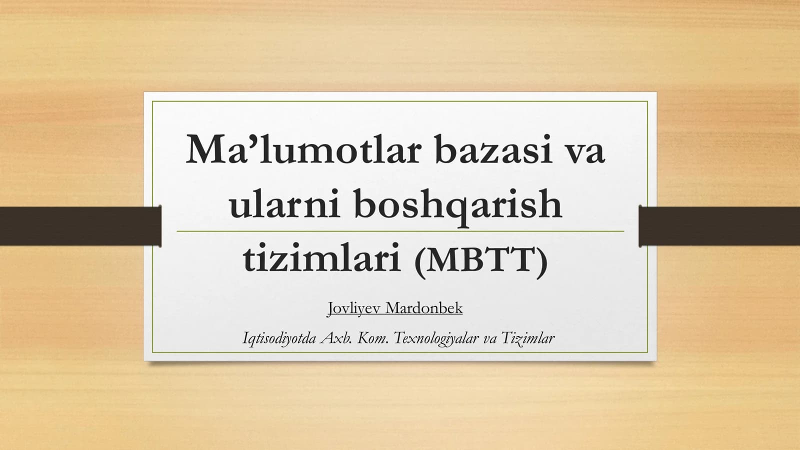 Ma’lumotlar bazasi va ularni boshqarish tizimlari (MBTT)