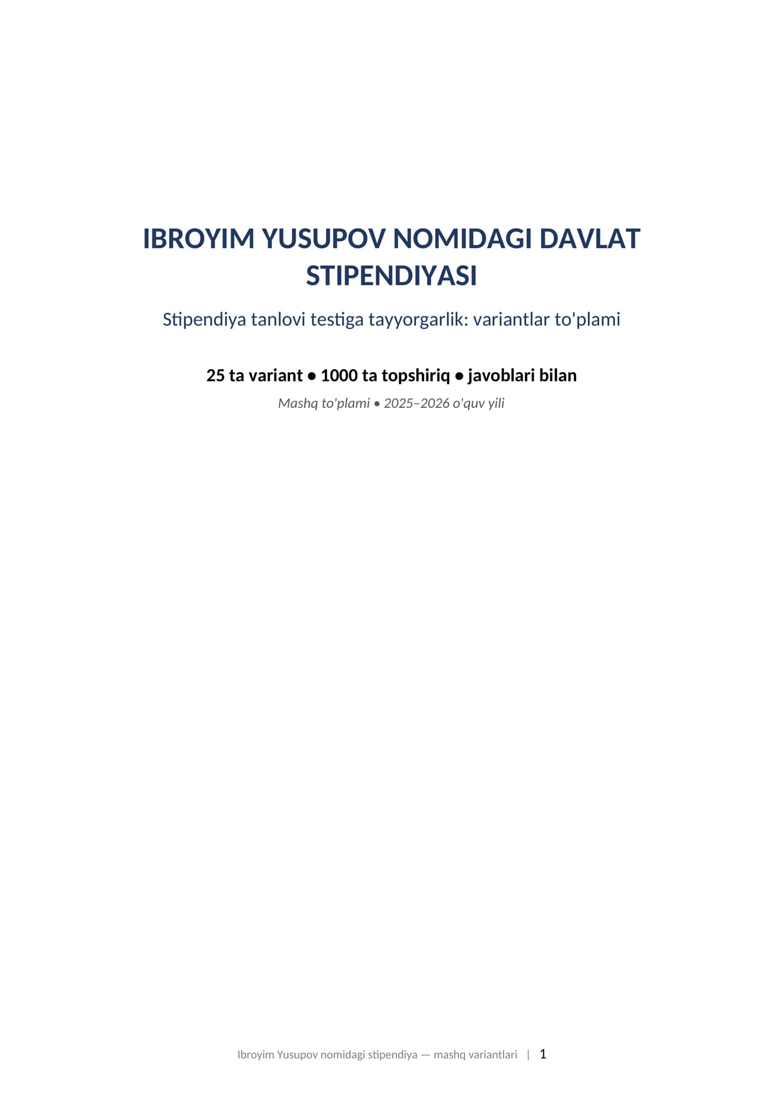 IBROYIM YUSUPOV NOMIDAGI DAVLAT STIPENDIYASI Stipendiya tanlovi testiga tayyorgarlik: variantlar to'plami