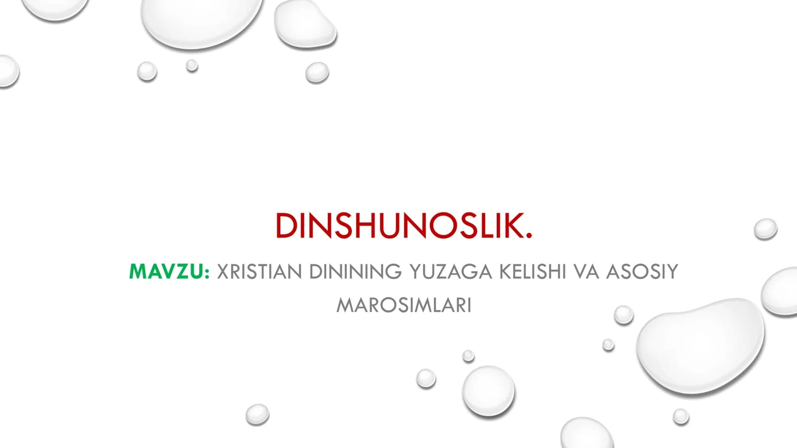 XRISTIAN DININING YUZAGA KELISHI VA ASOSIY 
MAROSIMLARI