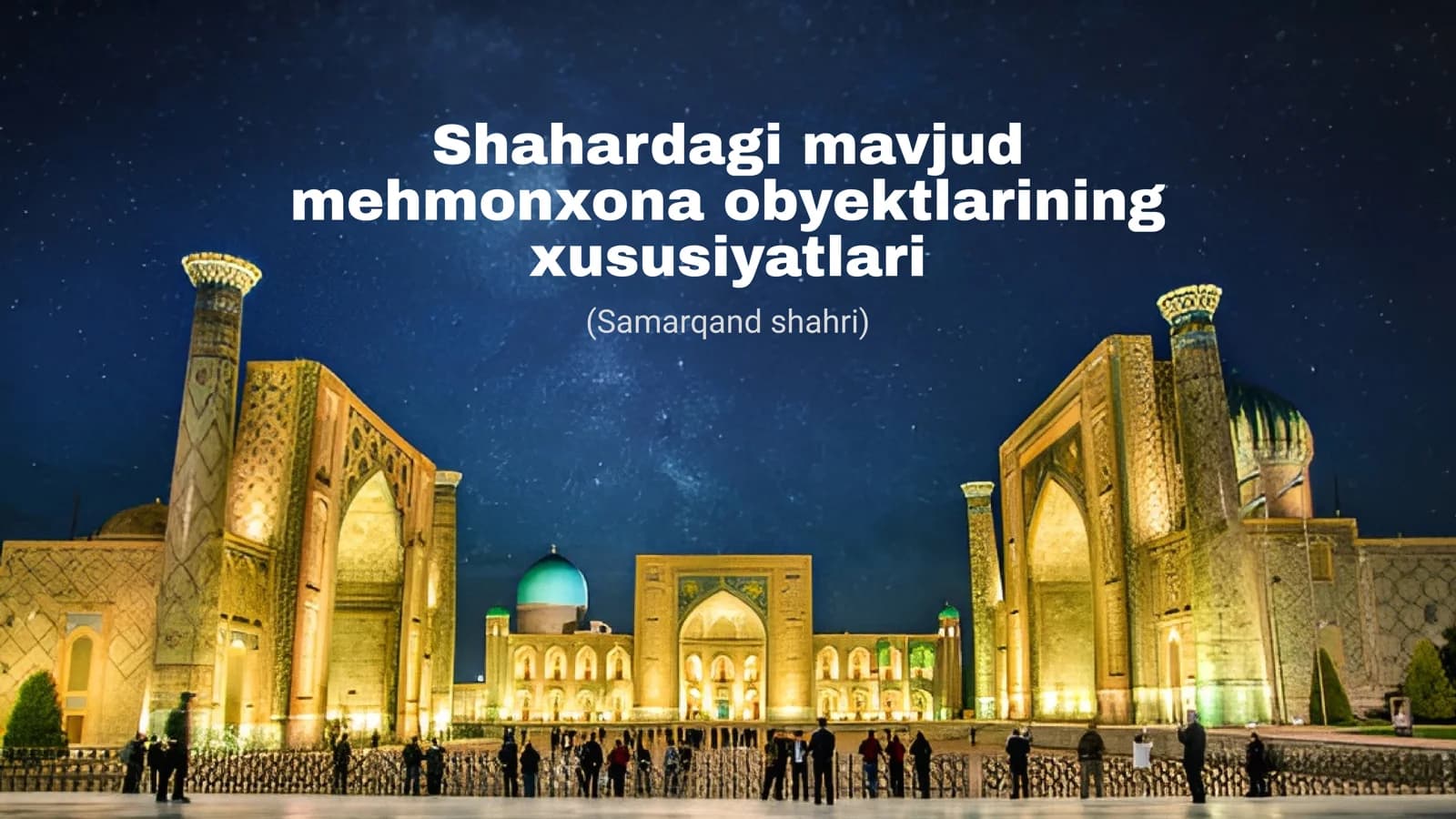 Samarqand shahridagi mavjud mehmonxona obyektlarining xususiyatlari