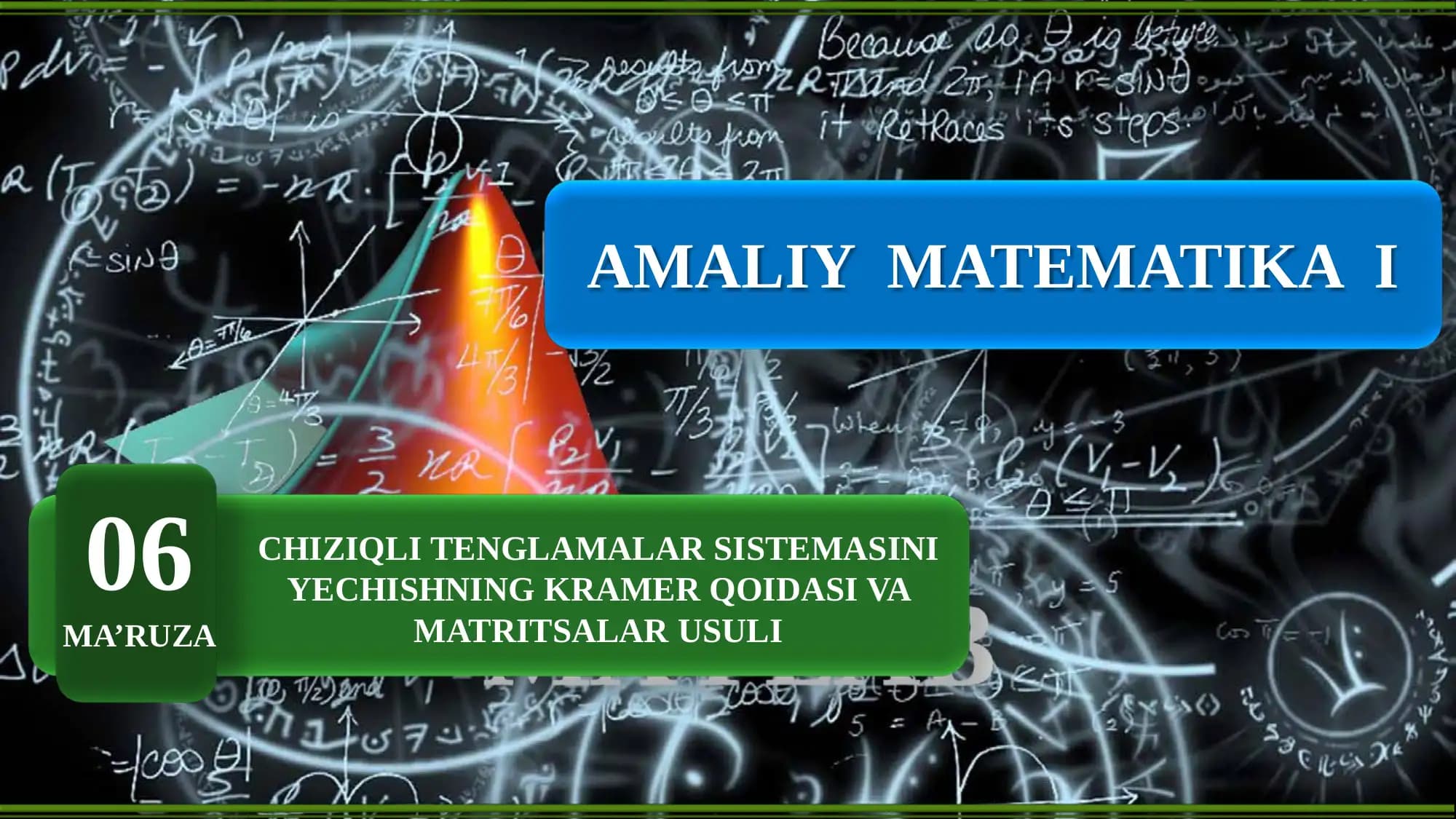 Amaliy matematika 1: Chiziqli tenglamalar sistemasi va uni yechishning Kramer qoidasi va matritsalar usuli