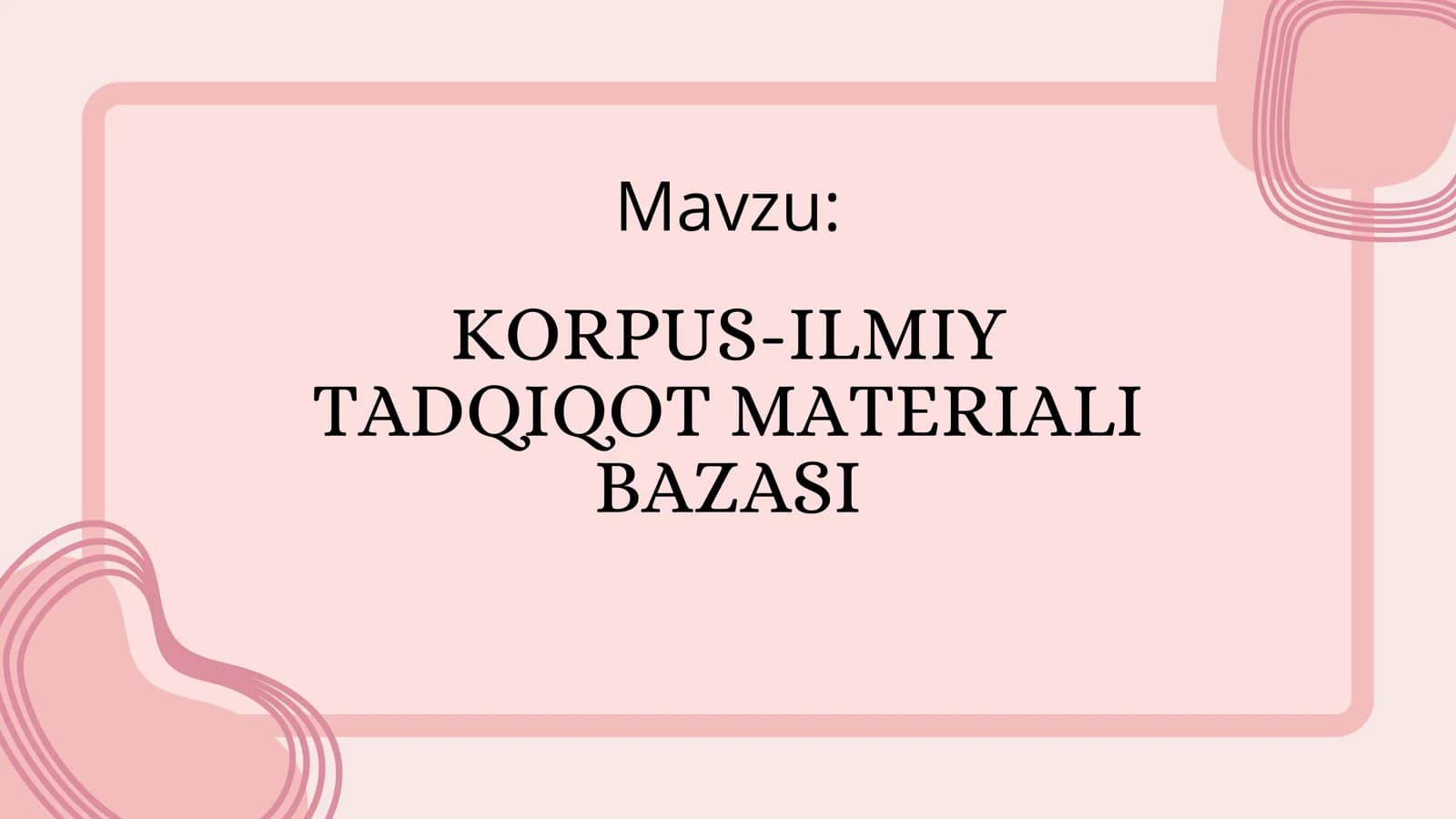 KORPUS-ILMIY TADQIQOT MATERIALI BAZASI
