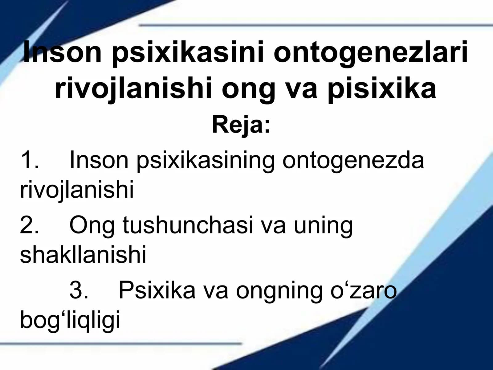 Inson psixikasini ontogenezlari  rivojlanishi ong va pisixika
