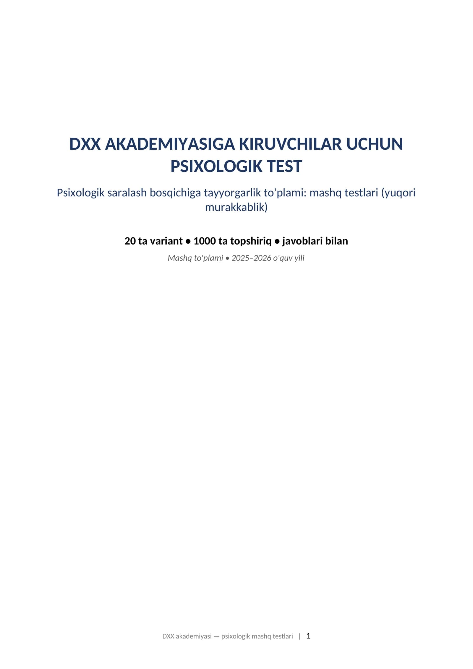 DXX AKADEMIYASIGA KIRUVCHILAR UCHUN PSIXOLOGIK TEST Psixologik saralash bosqichiga tayyorgarlik to'plami: mashq testlari (yuqori murakkablik). DXX akademiyasi psixologik mashq testlari