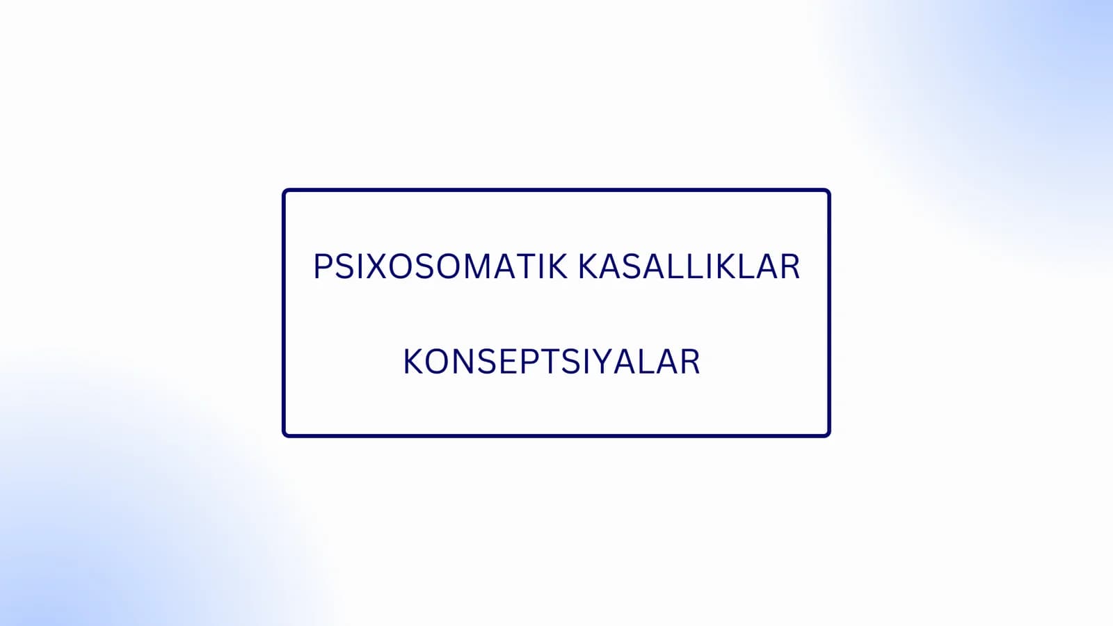 PSIXOSOMATIK KASALLIKLAR KONSEPTSIYALAR