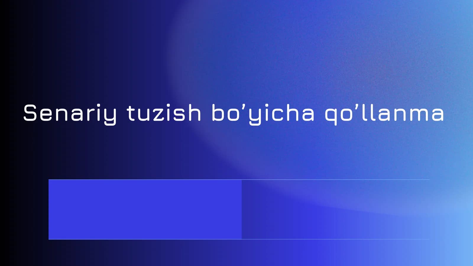 Senariy tuzish bo’yicha qo’llanma