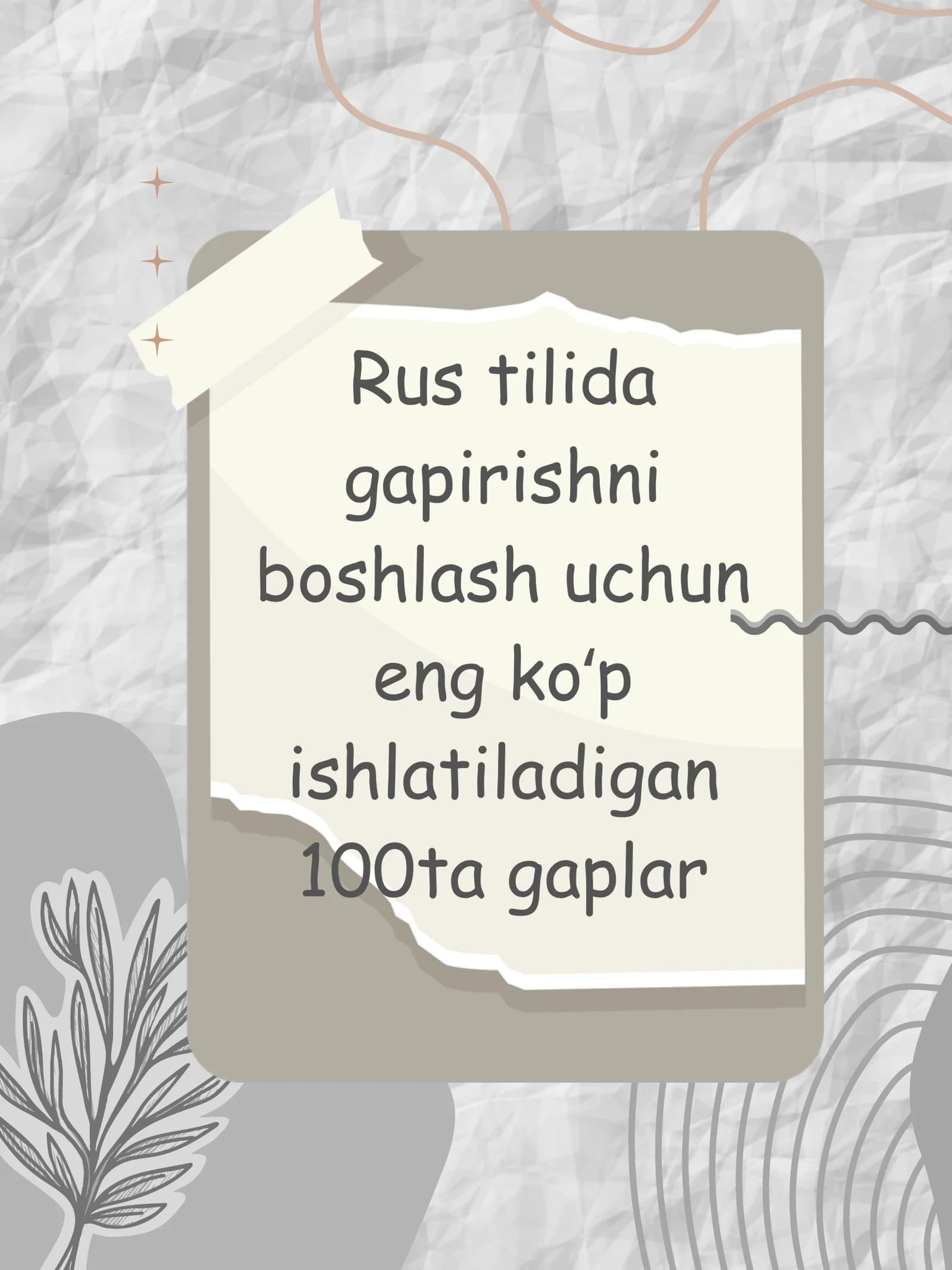 Rus tilida gapirishni boshlash uchun eng koʻp ishlatiladigan 100ta gaplar