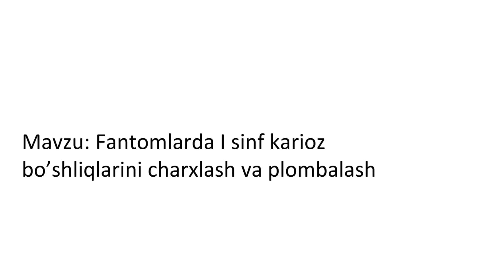 Fantomlarda 1-sinf karies boshliqlarini charxlash va plombalash