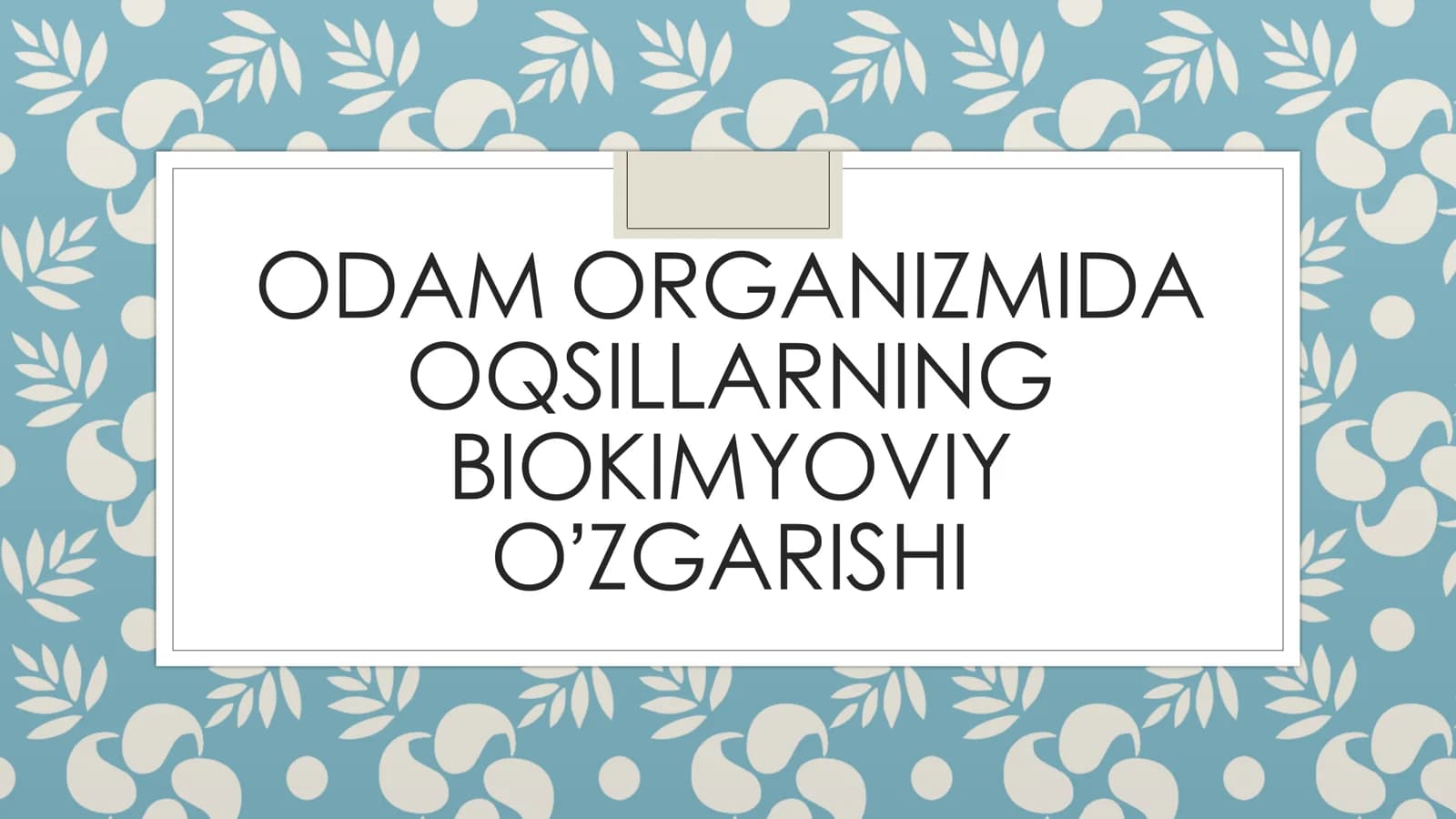 ODAM ORGANIZMIDA OQSILLARNING BIOKIMYOVIY OʼZGARISHI