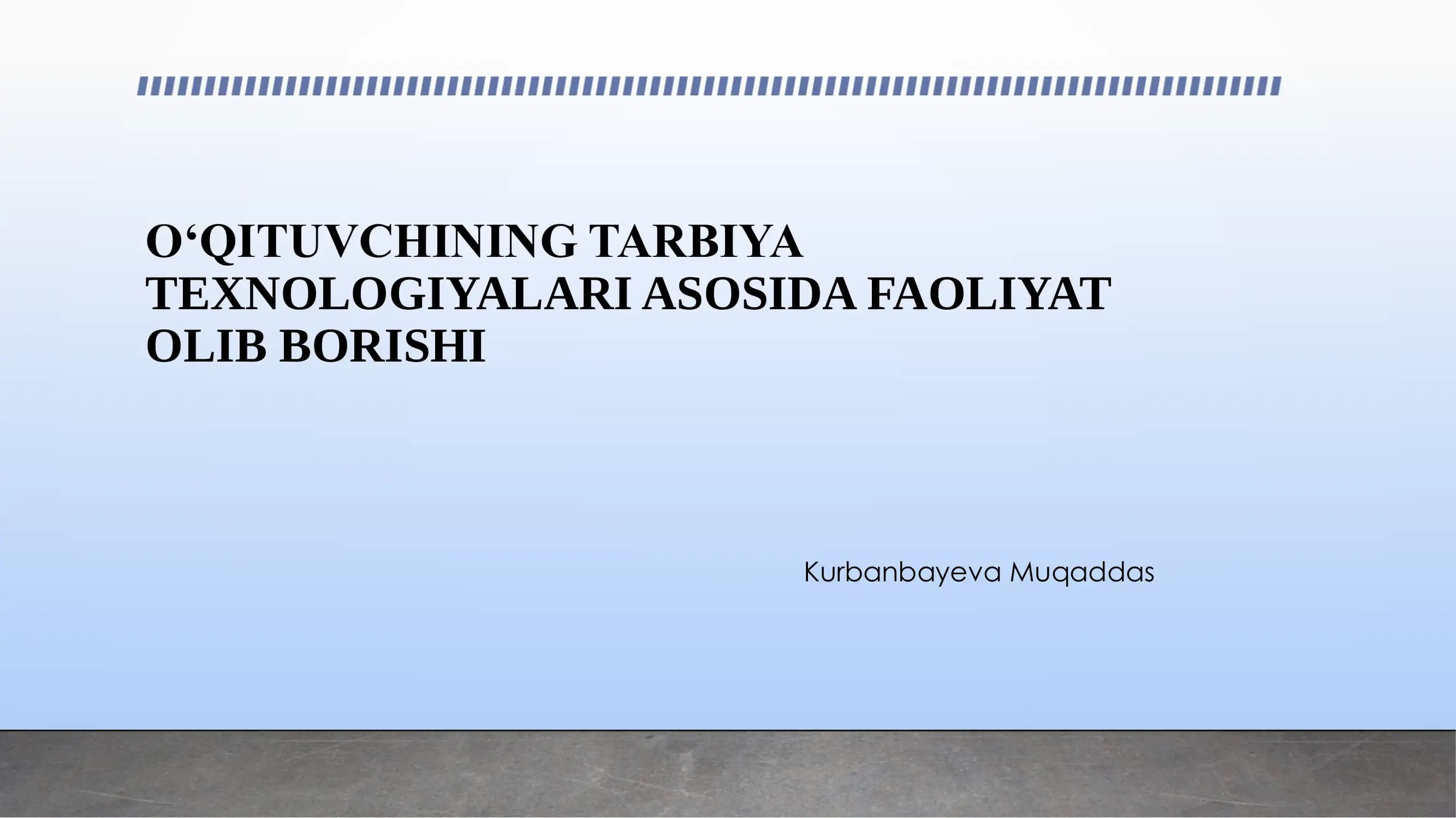 O‘QITUVCHINING TARBIYA TEXNOLOGIYALARI ASOSIDA FAOLIYAT OLIB BORISHI