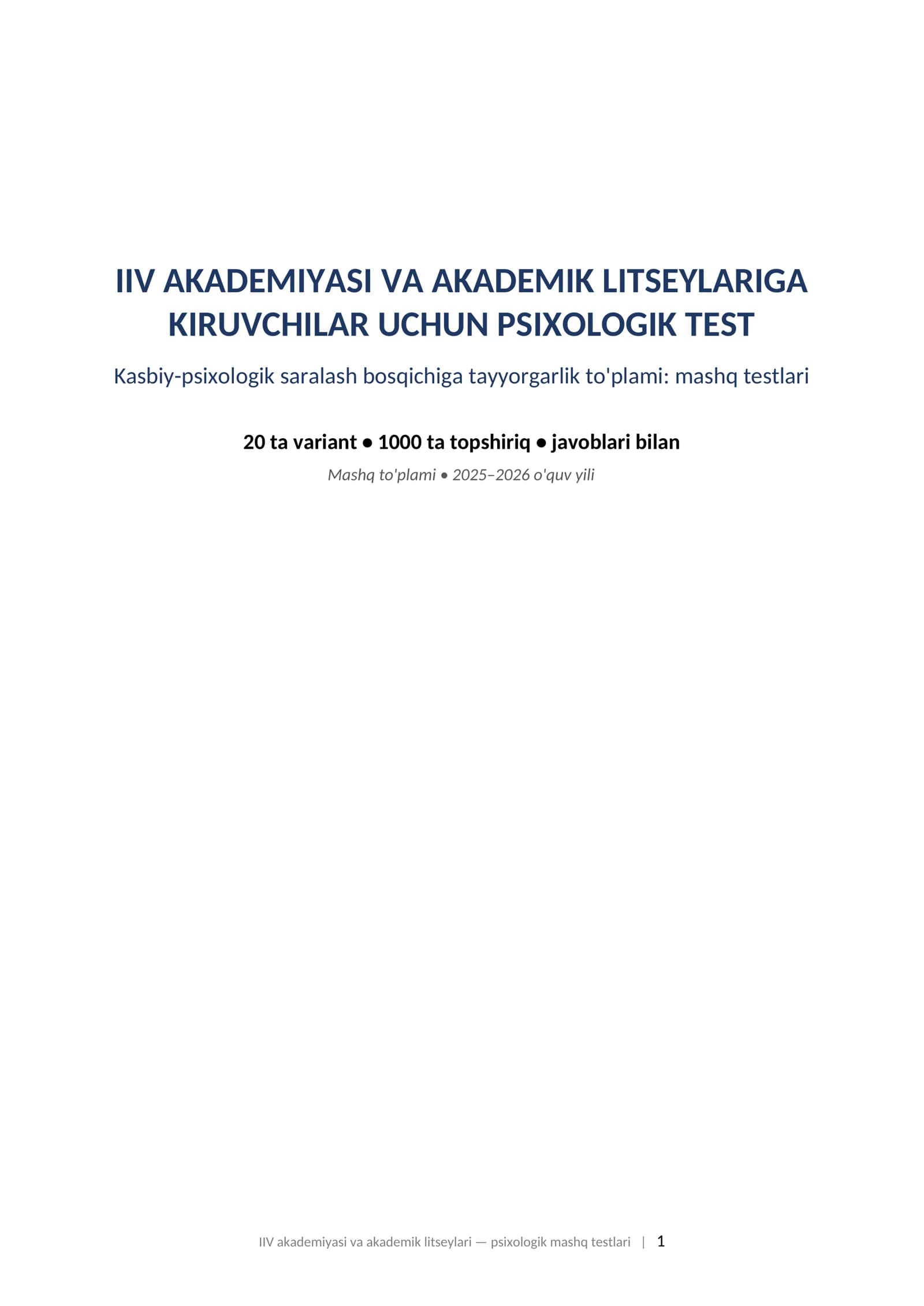 IIV AKADEMIYASI VA AKADEMIK LITSEYLARIGA KIRUVCHILAR UCHUN PSIXOLOGIK TEST Kasbiy-psixologik saralash bosqichiga tayyorgarlik to'plami: mashq testlari. IIV akademiyasi va litseylari psixologik mashq testlari