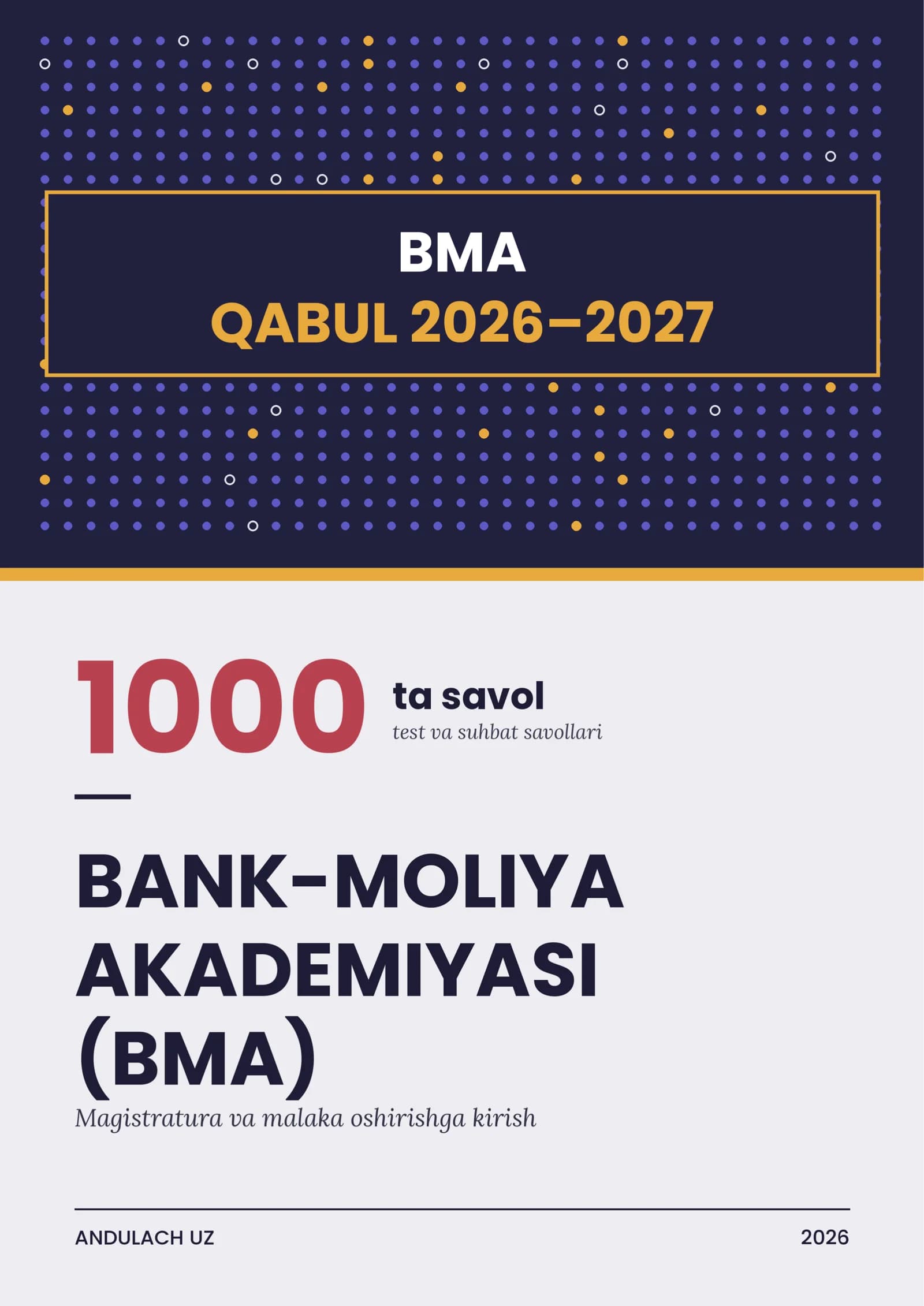 "Oʻzbekiston Respublikasi Bank-moliya akademiyasi" (BMA)ga o'qishga kirish uchun test va suhbat savollari (Magistratura va Malaka oshirish fakultetiga) 1000 ta. 2026-2027