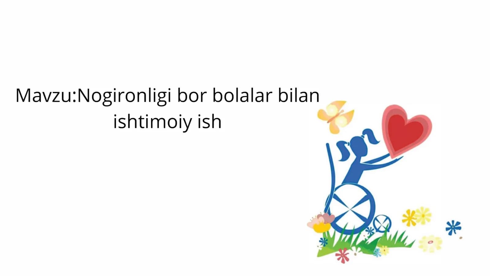 Nogironligi bor bolalar bilan  ishtimoiy ish
