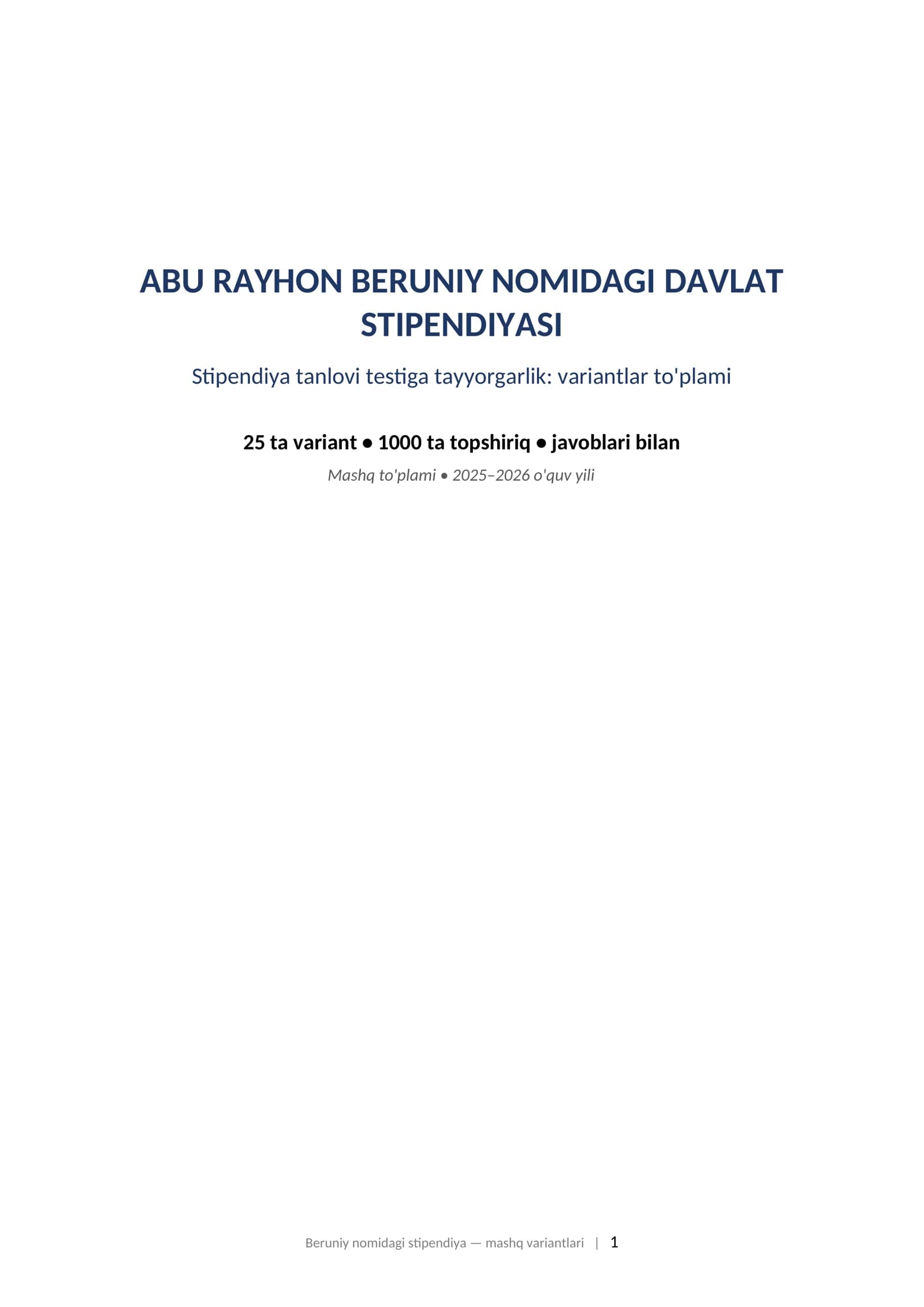 ABU RAYHON BERUNIY NOMIDAGI DAVLAT STIPENDIYASI Stipendiya tanlovi testiga tayyorgarlik: variantlar to'plami