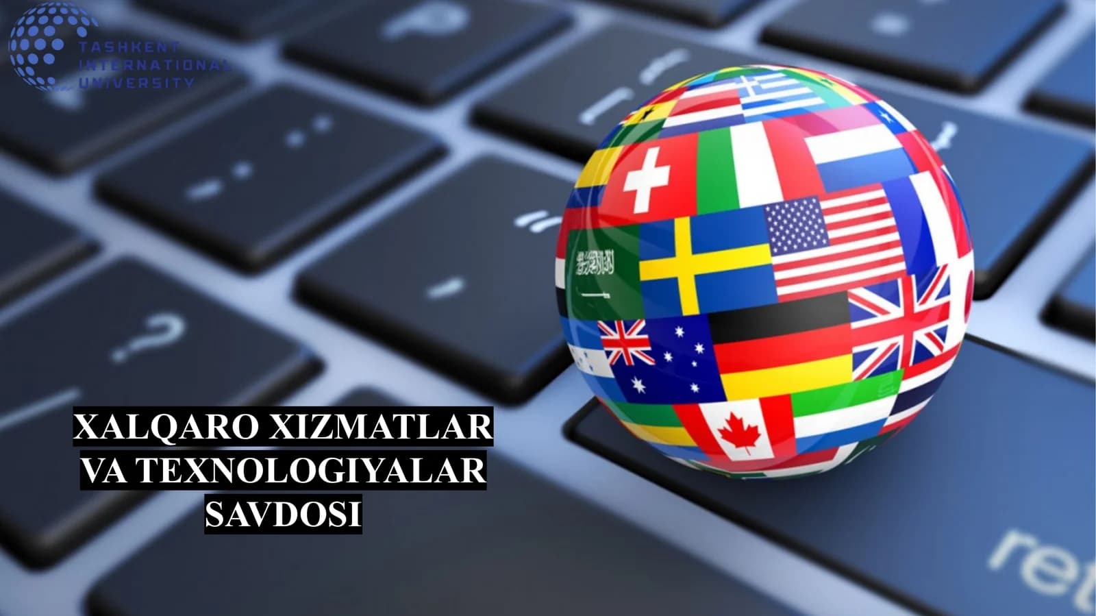 XALQARO XIZMATLAR VA TЕXNOLOGIYALAR SAVDOSI